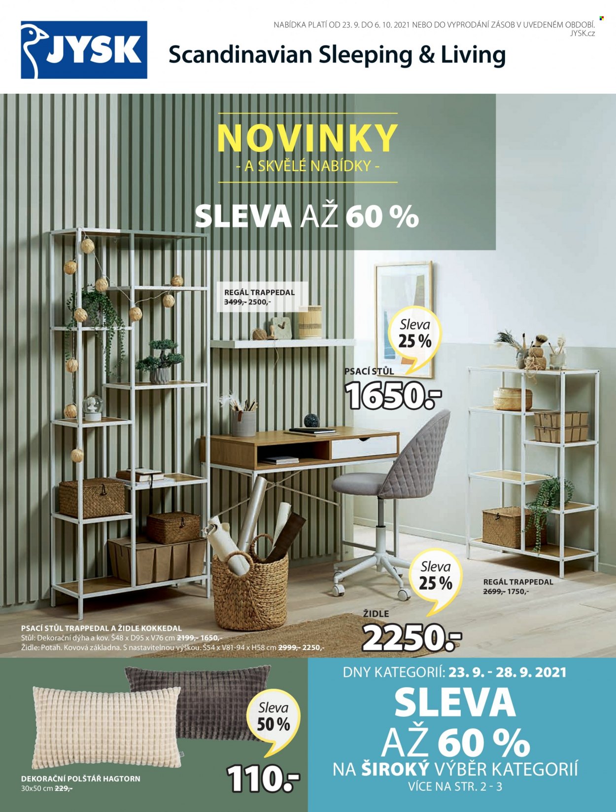 thumbnail - Leták JYSK - 23.9.2021 - 6.10.2021 - Produkty v akci - stůl, židle, regál, psací stůl, dekorační polštář. Strana 1.