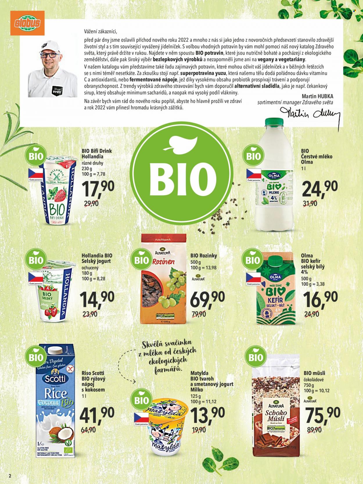 thumbnail - Leták Globus - 13.1.2022 - 1.2.2022 - Produkty v akci - Bio Bifi drink, jogurtový nápoj, bio mléko, čerstvé mléko, mléko, bio jogurt, Hollandia, jogurt, selský jogurt, rozinky, kefírové mléko, Olma, Riso Scotti, rýžové mléko, Matylda, Milko, smetanový jogurt, müsli. Strana 2.
