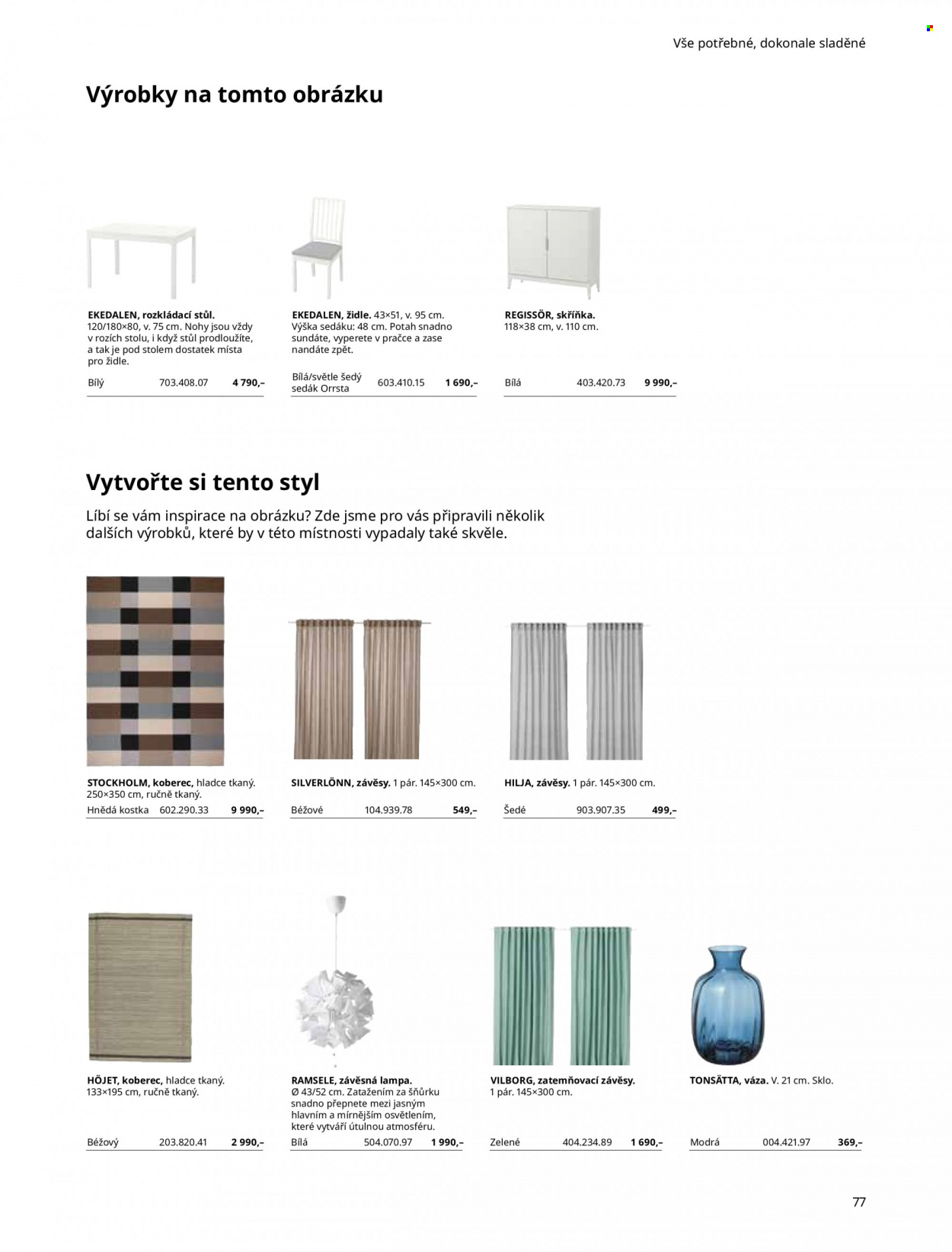 thumbnail - Leták IKEA - 27.5.2022 - 30.6.2022 - Produkty v akci - stůl, židle, skříň, váza, podsedák, závěs, zatemňovací závěsy, lampa, koberec. Strana 77.