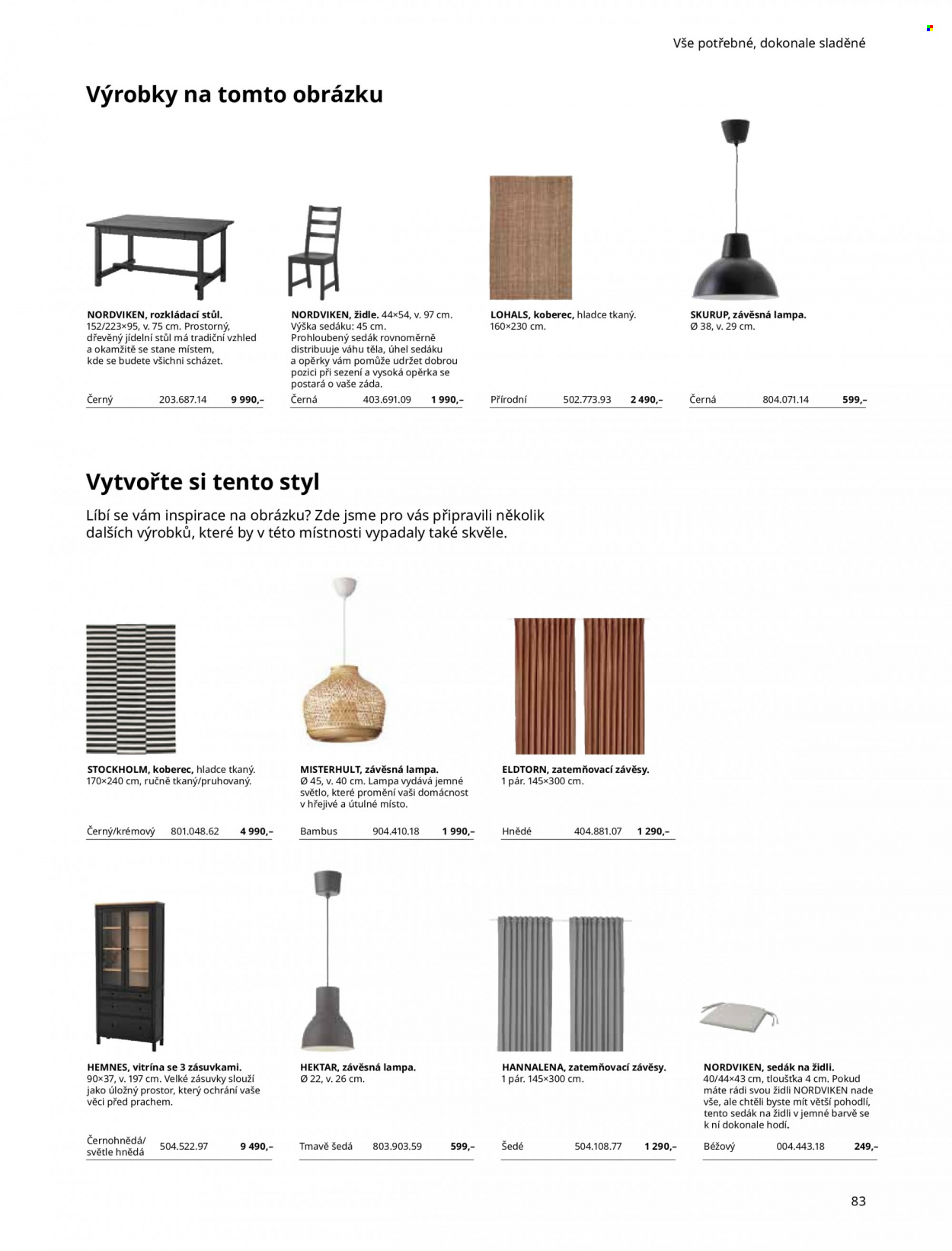 thumbnail - Leták IKEA - 27.5.2022 - 30.6.2022 - Produkty v akci - jídelní stůl, stůl, židle, Hemnes, vitrína, podsedák, závěs, zatemňovací závěsy, lampa, koberec, bambus. Strana 83.