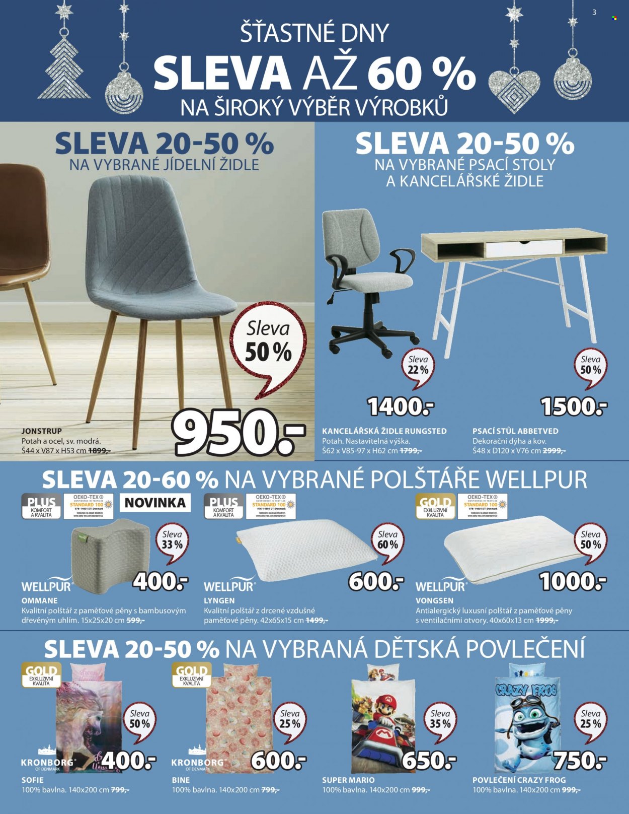 thumbnail - Leták JYSK - 7.12.2022 - 26.12.2022 - Produkty v akci - kancelářská židle, židle, psací stůl, stůl, polštář, jídelní židle, WELLPUR, povlečení, Super Mario. Strana 3.