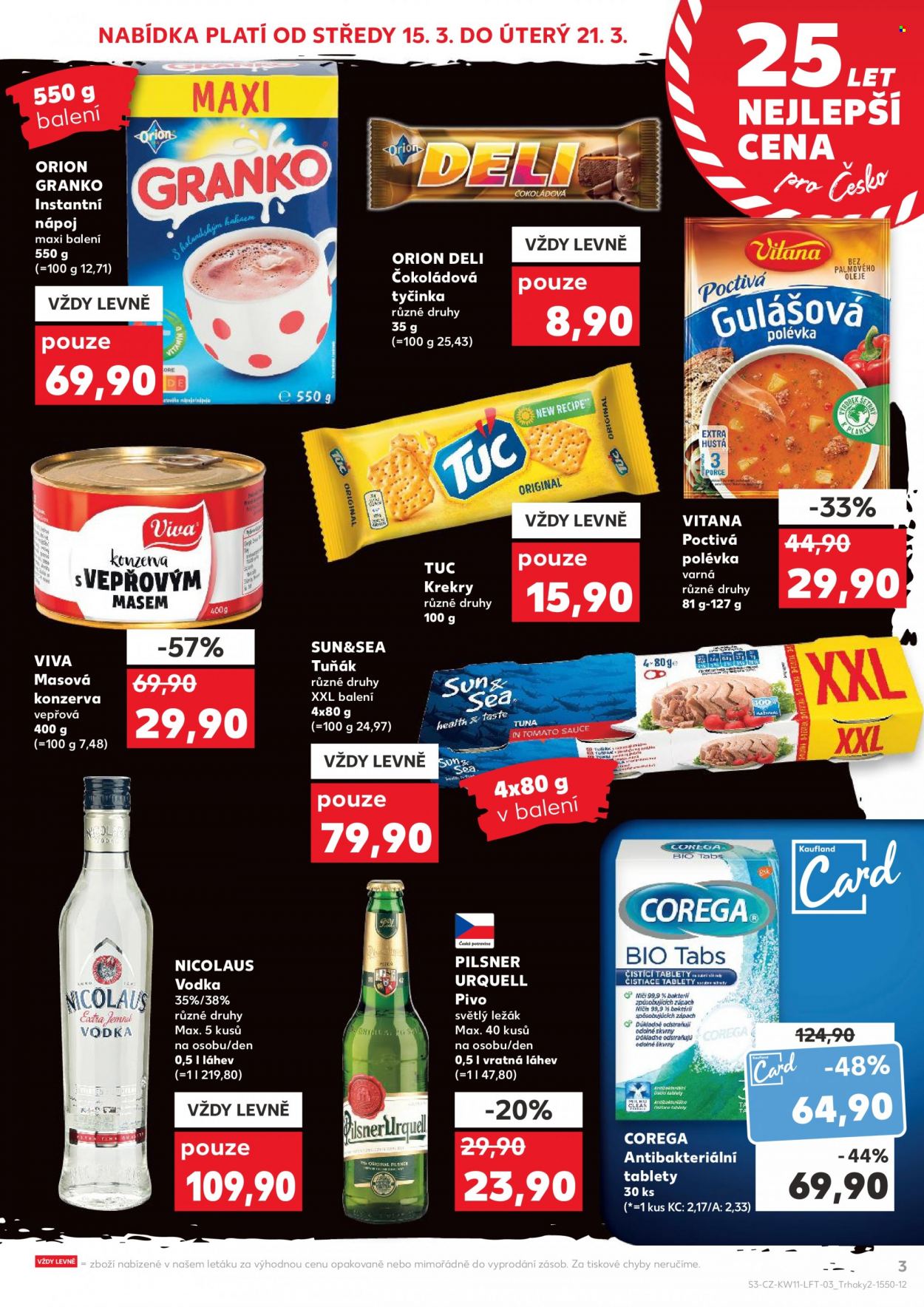 Leták Kaufland - 15.3.2023 - 21.3.2023 - Produkty v akci - čokoládová tyčinka, Deli, Orion, Granko, instantní nápoj, kakao, gulášová polévka, instantní polévka, polévka, Vitana, krekry, Tuc, masová konzerva, Viva, tuňák, tuňák v konzervě, alkohol, Nicolaus, vodka, ležák, Pilsner Urquell, pivo, světlé pivo, světlý ležák, čistící tablety na protézu, Corega. Strana 3.