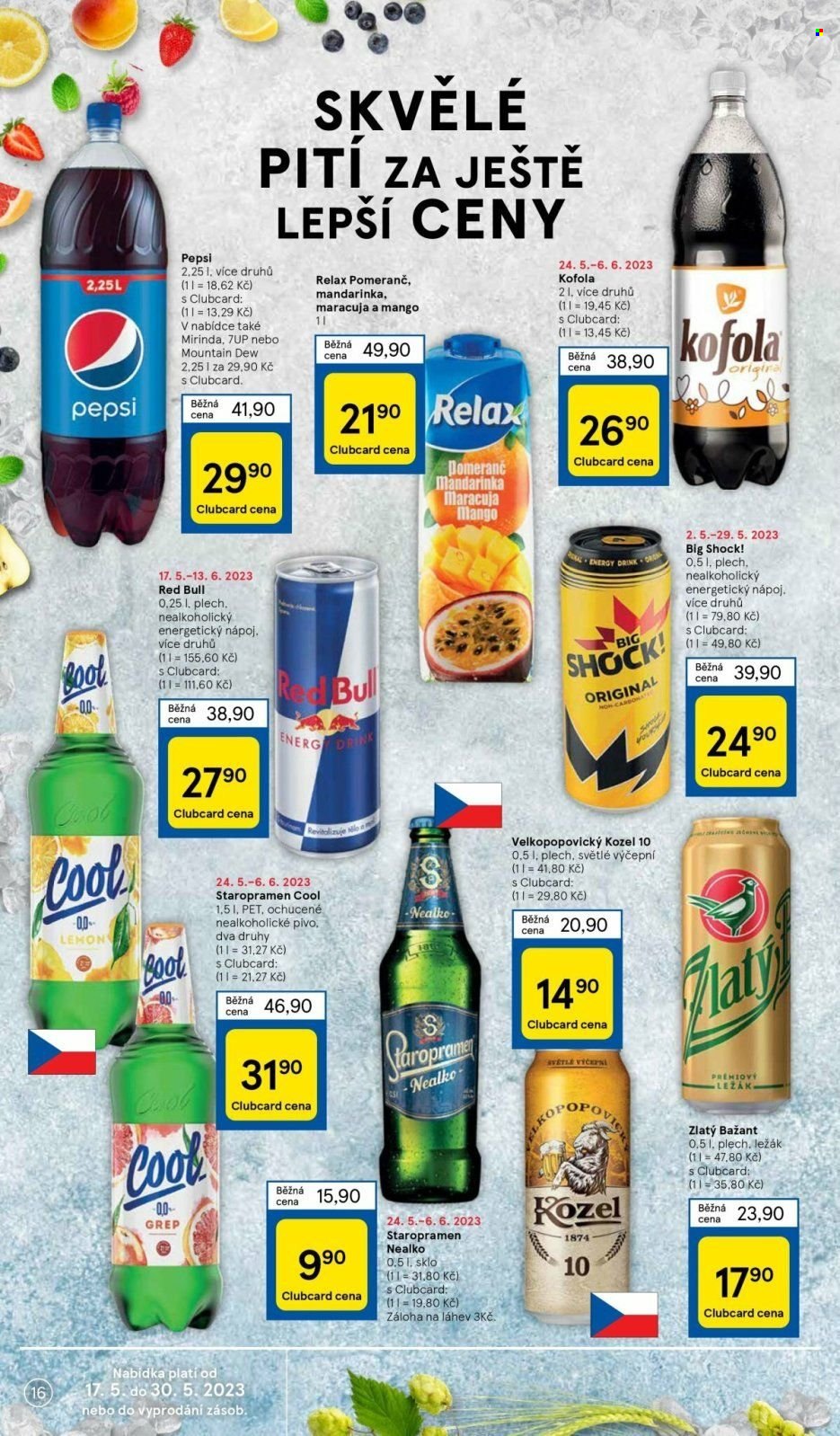 thumbnail - Leták TESCO - 24.5.2023 - 30.5.2023 - Produkty v akci - nealkoholické pivo, Staropramen, Staropramen Nealko, 7UP, colový nápoj, limonáda, Mirinda, Mountain Dew, Pepsi, džus, Relax, Kofola, energetický nápoj, nealkoholický nápoj, Red Bull, Big Shock!, Staropramen Cool, alkohol, pivo, světlé pivo, Velkopopovický Kozel, ležák, Zlatý Bažant. Strana 15.