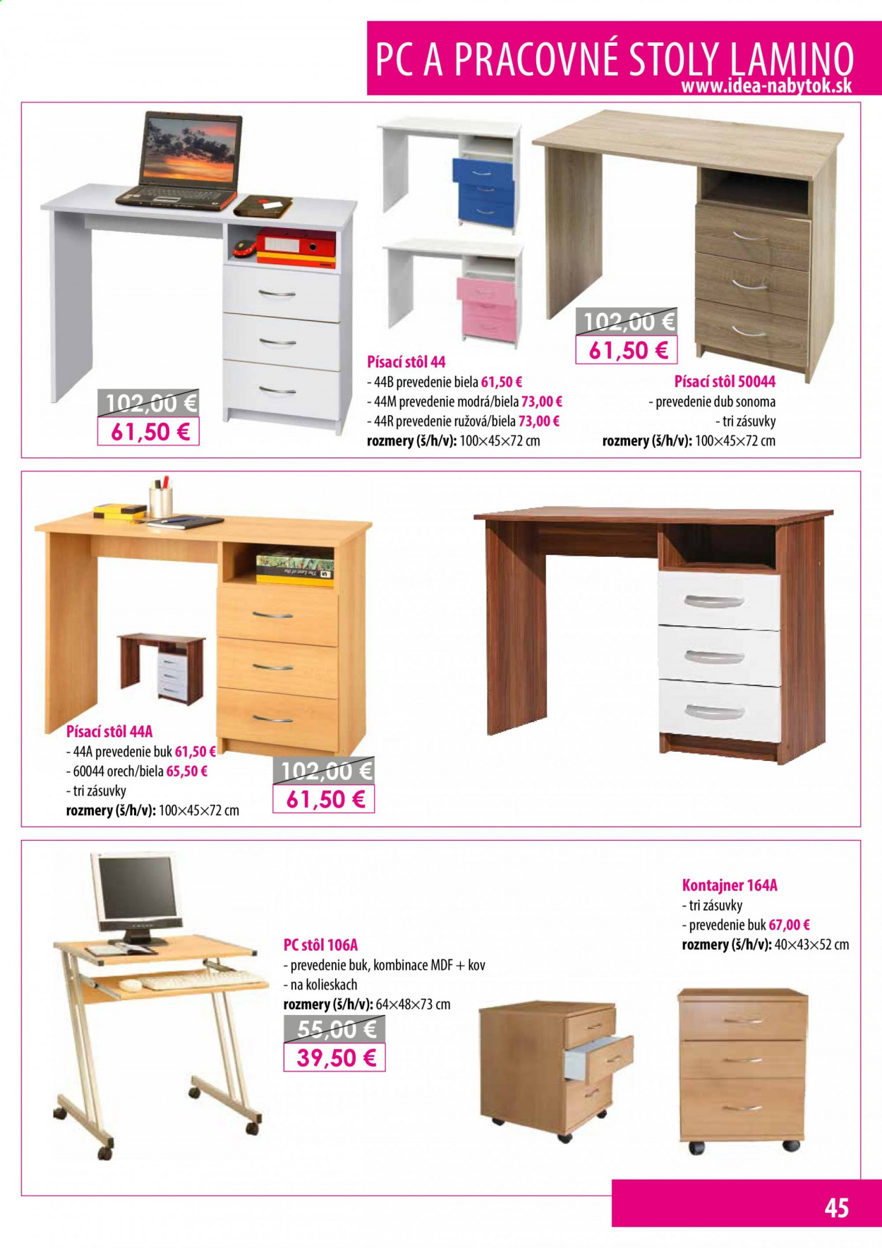 thumbnail - Leták IDEA nábytok - Produkty v akcii - stôl, pc stôl, písací stôl, kontajnér. Strana 45.