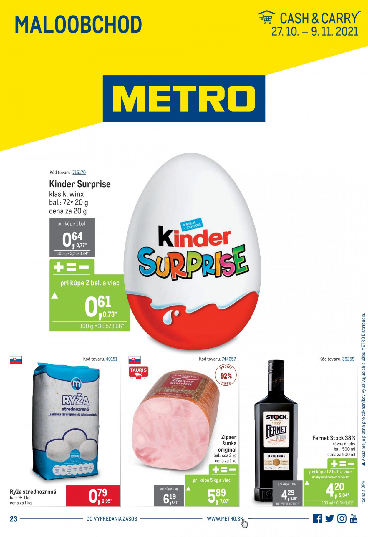 thumbnail - Leták Metro - 27.10.2021 - 9.11.2021 - Produkty v akcii - ryža, čokoládové vajíčko, Kinder, Kinder Surprise, šunka, Zipser, alkohol, bylinný likér, Fernet Stock. Strana 1.