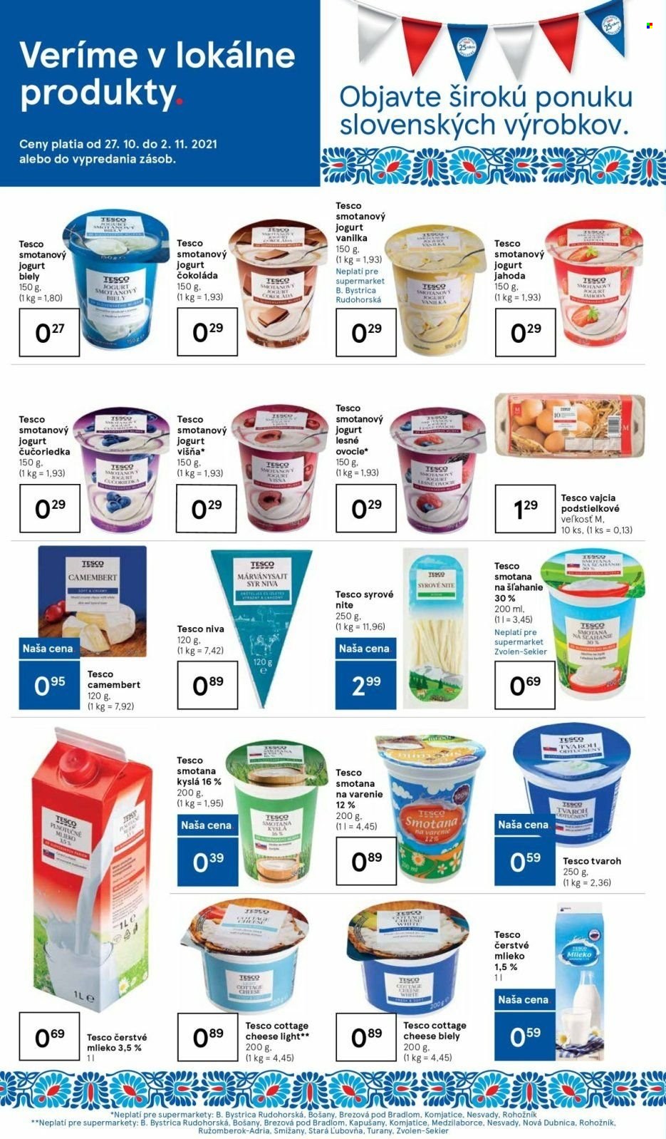 thumbnail - Leták TESCO supermarket - 27.10.2021 - 2.11.2021 - Produkty v akcii - syr, niva, camembert, cottage cheese, syrové nite, jogurt, smotanový jogurt, biely jogurt, ovocný jogurt, ochutený jogurt, mlieko, čerstvé mlieko, plnotučné mlieko, polotučné mlieko, vajcia, smotana kyslá, smotana na šlahanie, smotana na varenie, smotana. Strana 4.