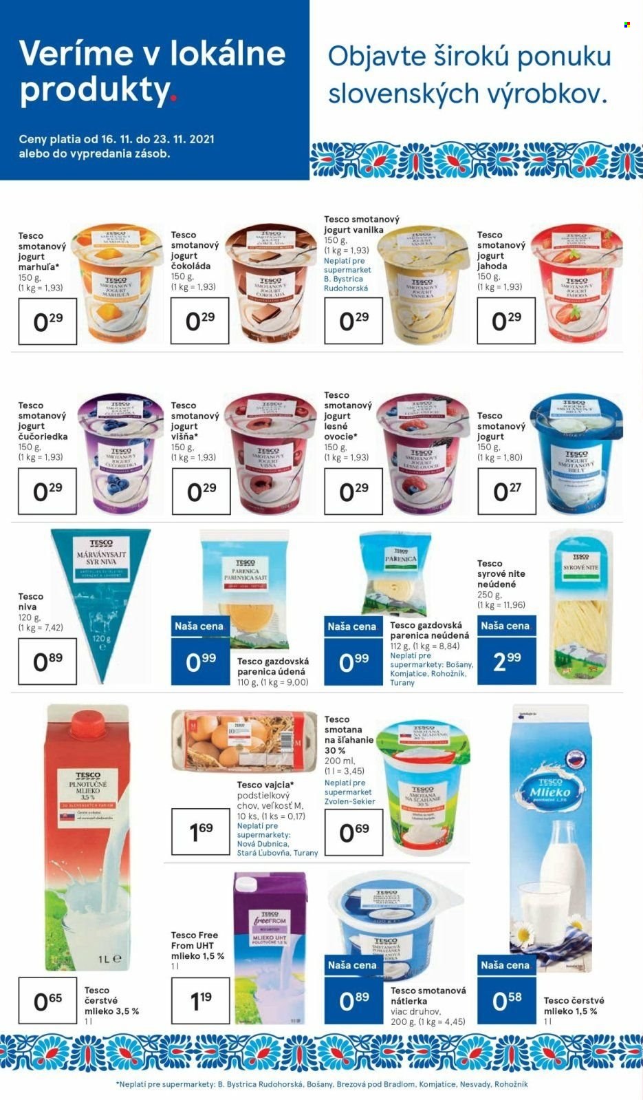 thumbnail - Leták TESCO supermarket - 16.11.2021 - 23.11.2021 - Produkty v akcii - nátierka, syr, niva, parenica, syrové nite, údený syr, jogurt, smotanový jogurt, ovocný jogurt, ochutený jogurt, mlieko, trvanlivé mlieko, čerstvé mlieko, plnotučné mlieko, polotučné mlieko, vajcia, smotana na šlahanie, smotana. Strana 4.
