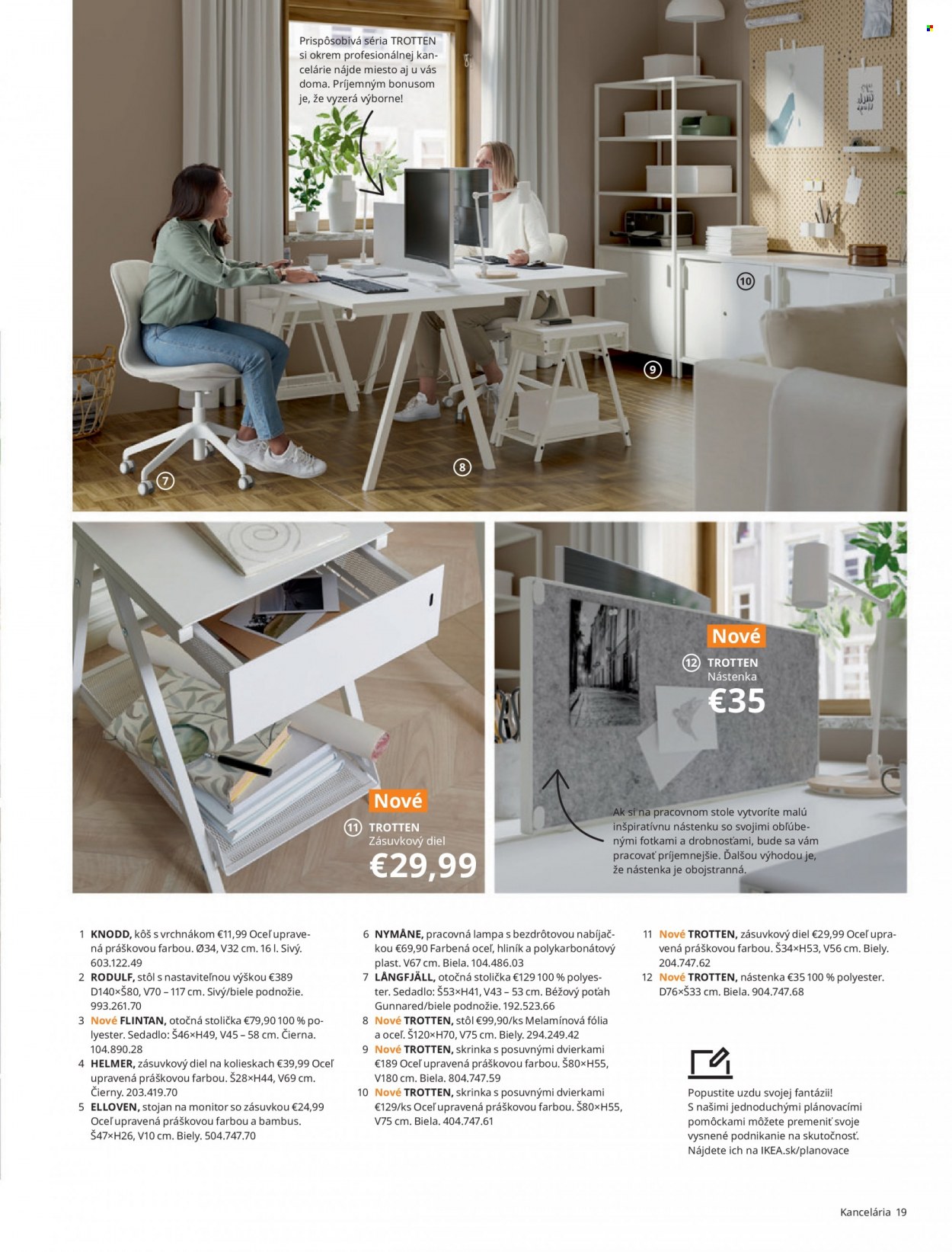 thumbnail - Leták IKEA - 25.3.2022 - 30.6.2022 - Produkty v akcii - stojan, nástenka, stôl, stolička, otáčacia stolička, skriňa, kancelárske kreslo, zásuvkový diel na kolieskach, lampa, pracovná lampa. Strana 19.