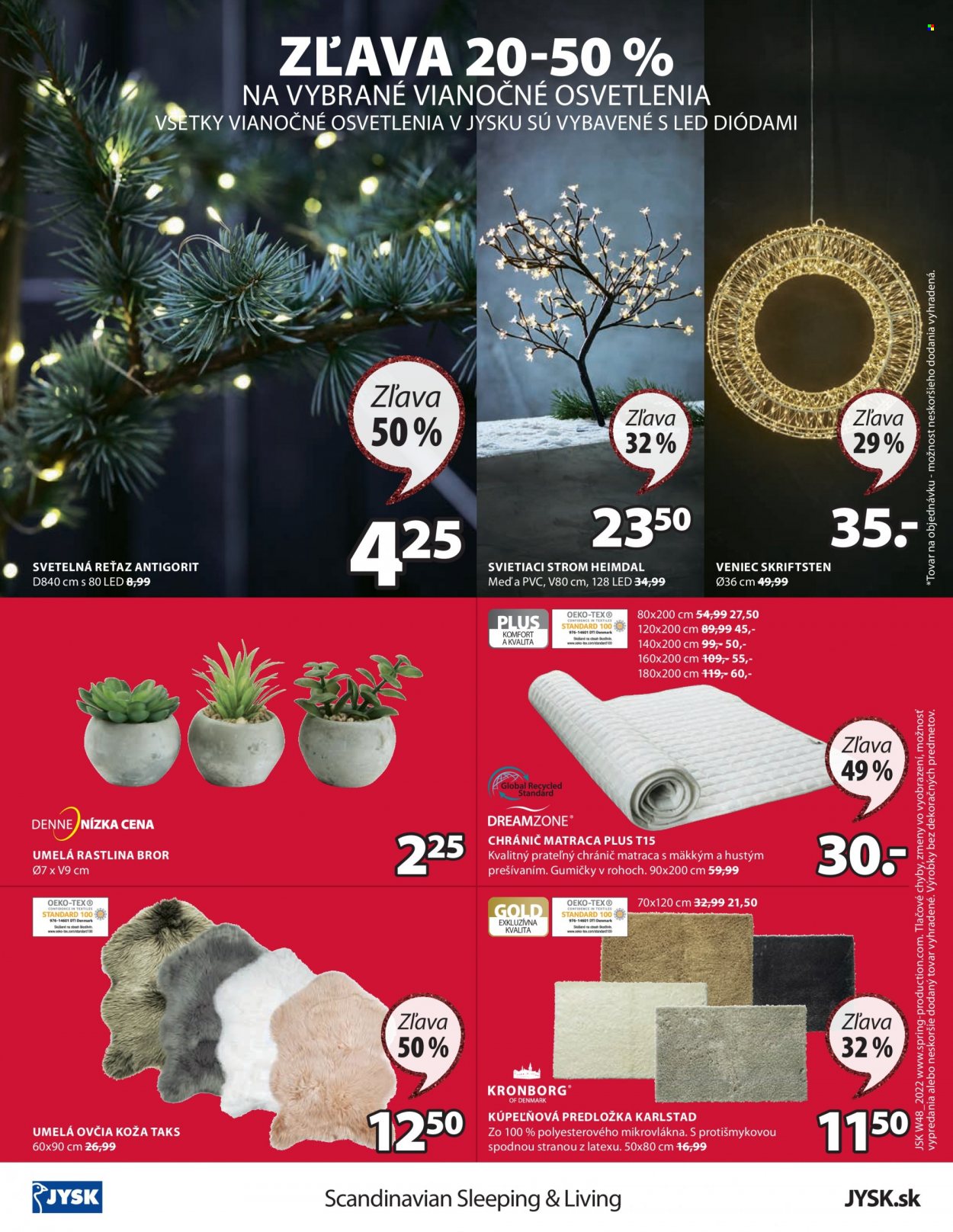 thumbnail - Leták JYSK - 23.11.2022 - 26.12.2022 - Produkty v akcii - svetelná reťaz, ochrana na matrac, kúpeľňová predložka, dekoračný strom, LED dekorácia, vianočná dekorácia, veniec, umelá rastlina, umelá kožušina. Strana 24.