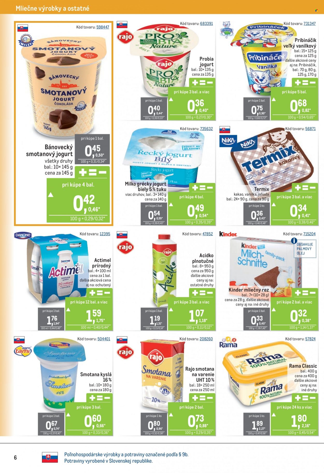 thumbnail - Leták Metro - 18.1.2023 - 31.1.2023 - Produkty v akcii - Milko, rajo, Bánovecká mliekareň, termix, Pribináčik, jogurt, smotanový jogurt, probia jogurt, smotanový dezert, biely jogurt, grécky jogurt, tvarohový dezert, mliečny rez, Acidko, acidofilné mlieko, Actimel, jogurtový nápoj, margarín, Rama, Rama Classic, smotana kyslá, smotana na varenie, Kinder, olej, palmový olej, Fa. Strana 6.
