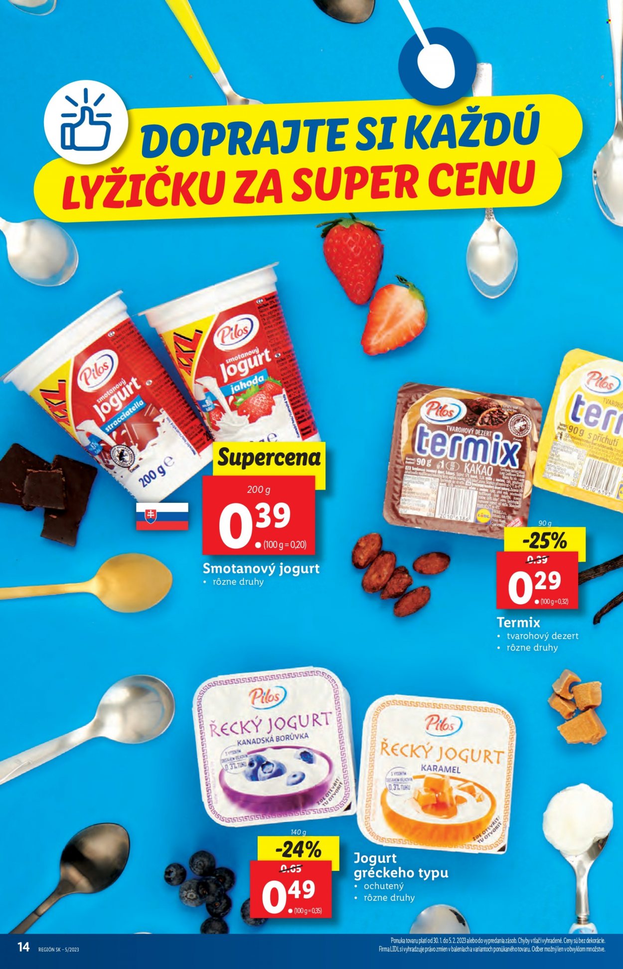 thumbnail - Leták Lidl - 30.1.2023 - 5.2.2023 - Produkty v akcii - jogurt, ochutený jogurt, ovocný jogurt, Pilos, smotanový jogurt, dezert, termix, tvarohový dezert, grécky jogurt. Strana 14.