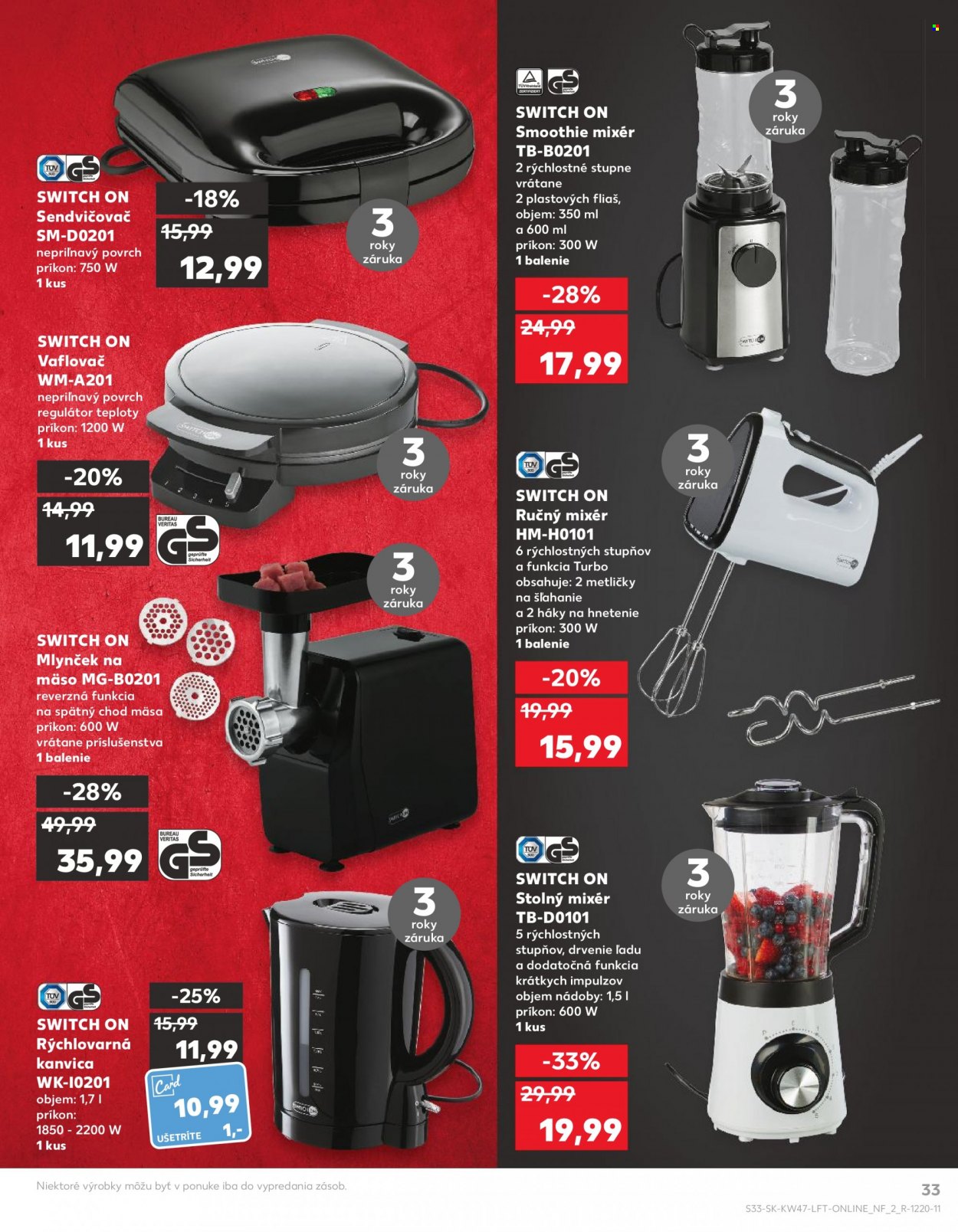 thumbnail - Leták Kaufland - 23.11.2023 - 29.11.2023 - Produkty v akcii - sendvičovač, Switch On, mixér, smoothie mixér, vaflovač, ručný mixér, mlynček na mäso, stolný mixér, rýchlovarná kanvica. Strana 33.