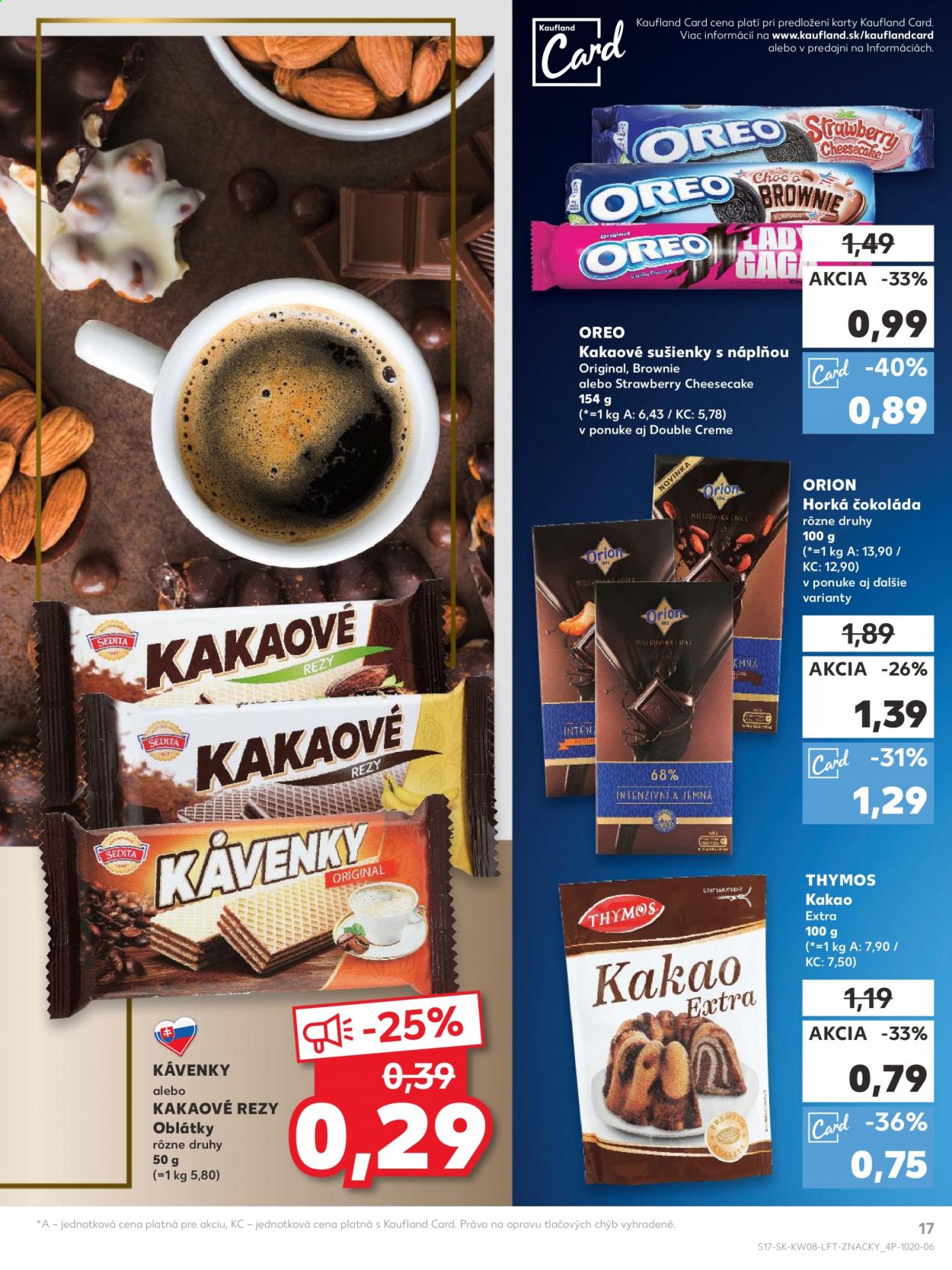 thumbnail - Leták Kaufland - 25.2.2021 - 3.3.2021 - Produkty v akcii - kakaové rezy, oblátka, cheesecake, Thymos, Oreo, čokoláda, Kávenky, sušienky, Orion, Sedita, horká čokoláda. Strana 17.