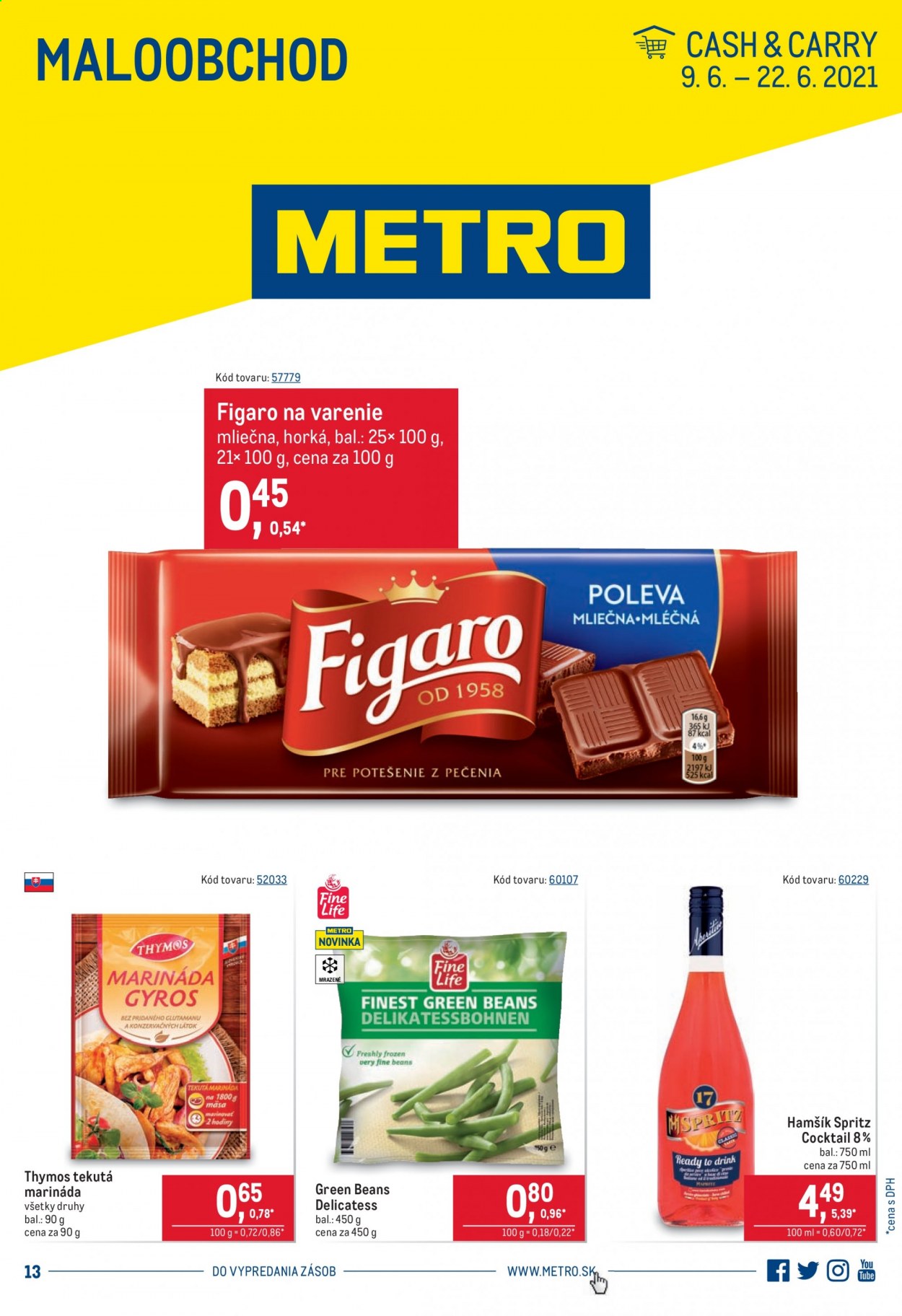 thumbnail - Leták Metro - 9.6.2021 - 22.6.2021 - Produkty v akcii - čokoláda na varenie, Figaro, alkohol, aperitív, fazuľové struky, marináda, Thymos. Strana 1.