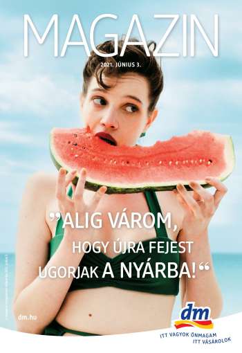 Újság dm drogerie markt - 2021.06.01 - 2021.06.30.