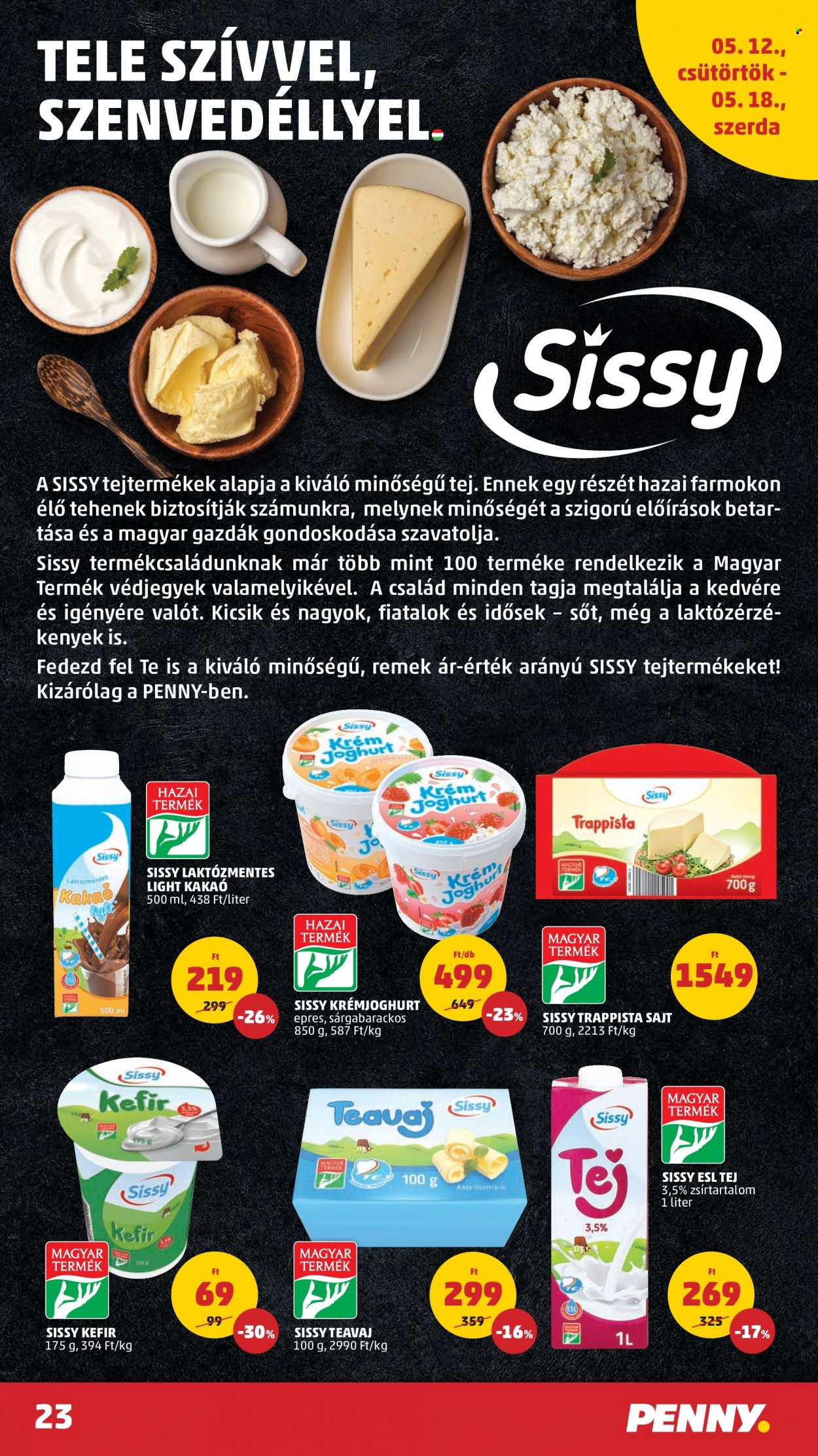 Penny Market akciós újsága  - 2022.05.12 - 2022.05.18 - Akciós termékek - Sissy, sajt, trappist sajt, krémjoghurt, kefir, tej, teavaj.  23. Oldal
