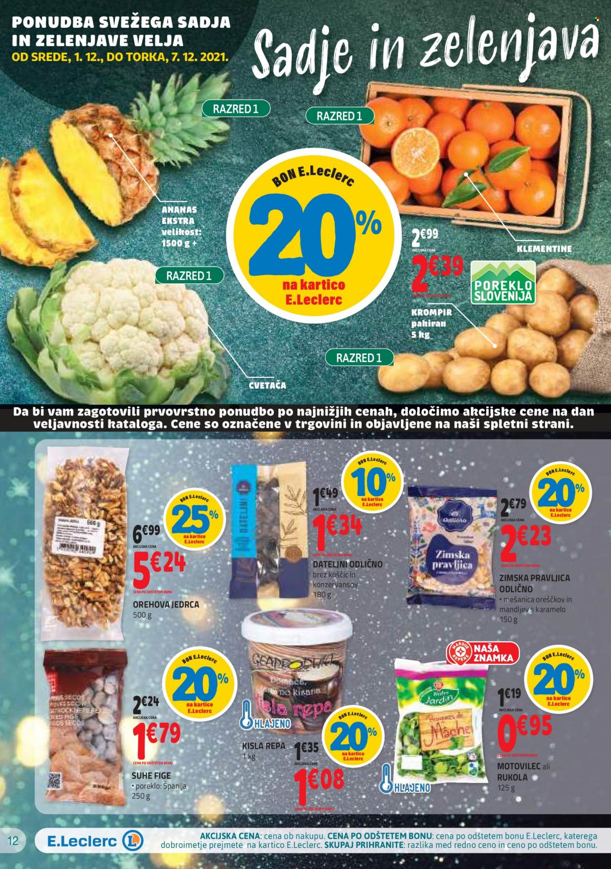 thumbnail - E.Leclerc katalog - 1.12.2021 - 11.12.2021 - Ponudba izdelkov - ananas, fige, krompir, dateljni, orehova jedrca, suhe fige. Stran 12.