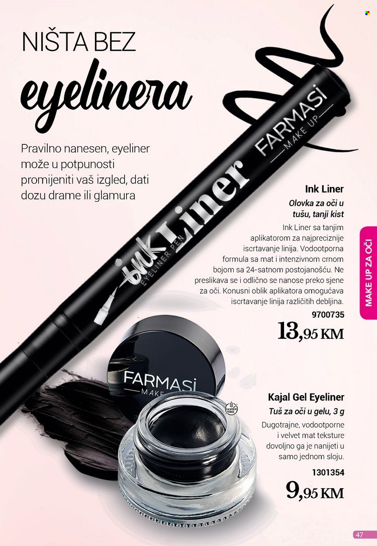 thumbnail - Farmasi katalog - 01.08.2022. - 31.08.2022. - Sniženi proizvodi - eye liner, makeup, olovka za oči. Stranica 47.