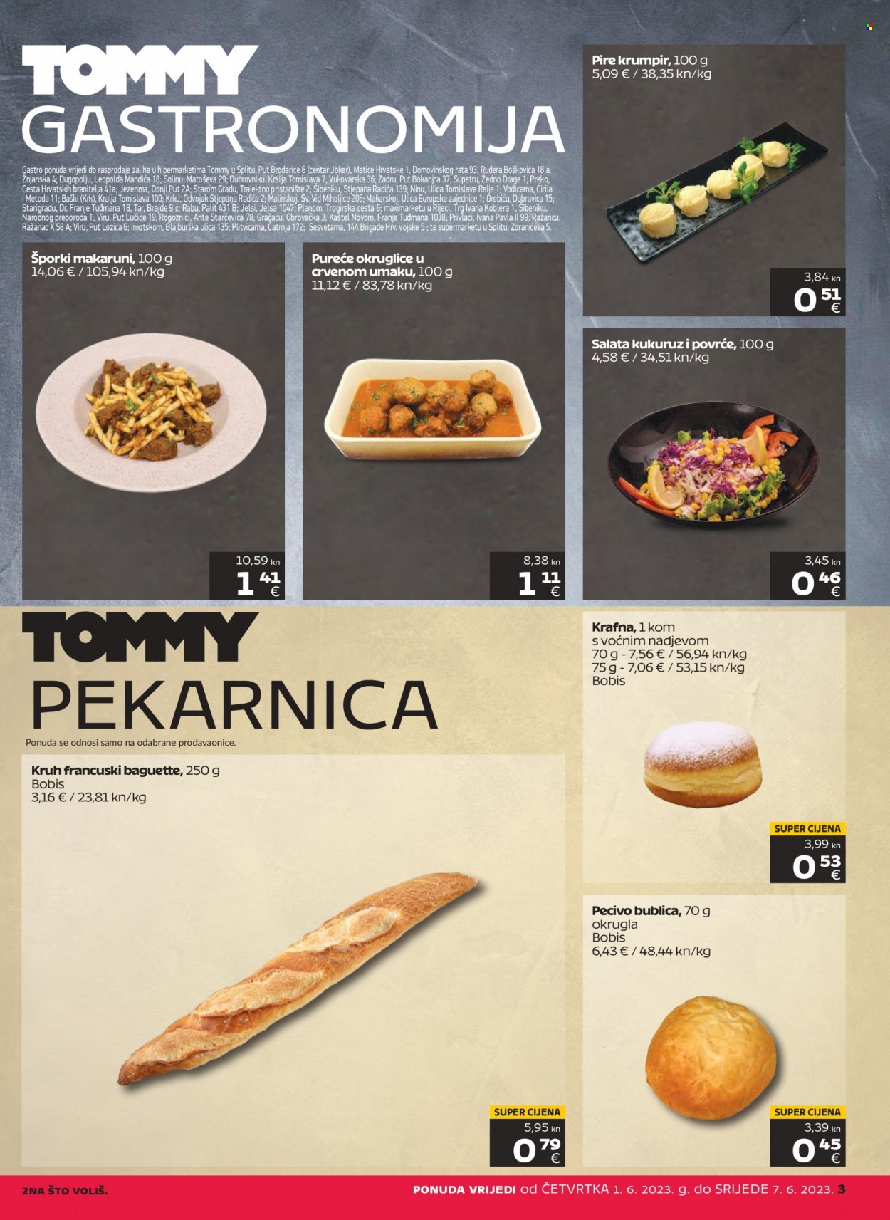 thumbnail - Tommy katalog - 01.06.2023. - 07.06.2023. - Sniženi proizvodi - gotovo jelo, pire krumpir, salata, šporki makaruni, krofne, pecivo, slatko pecivo, baguette, kruh, slano pecivo. Stranica 3.
