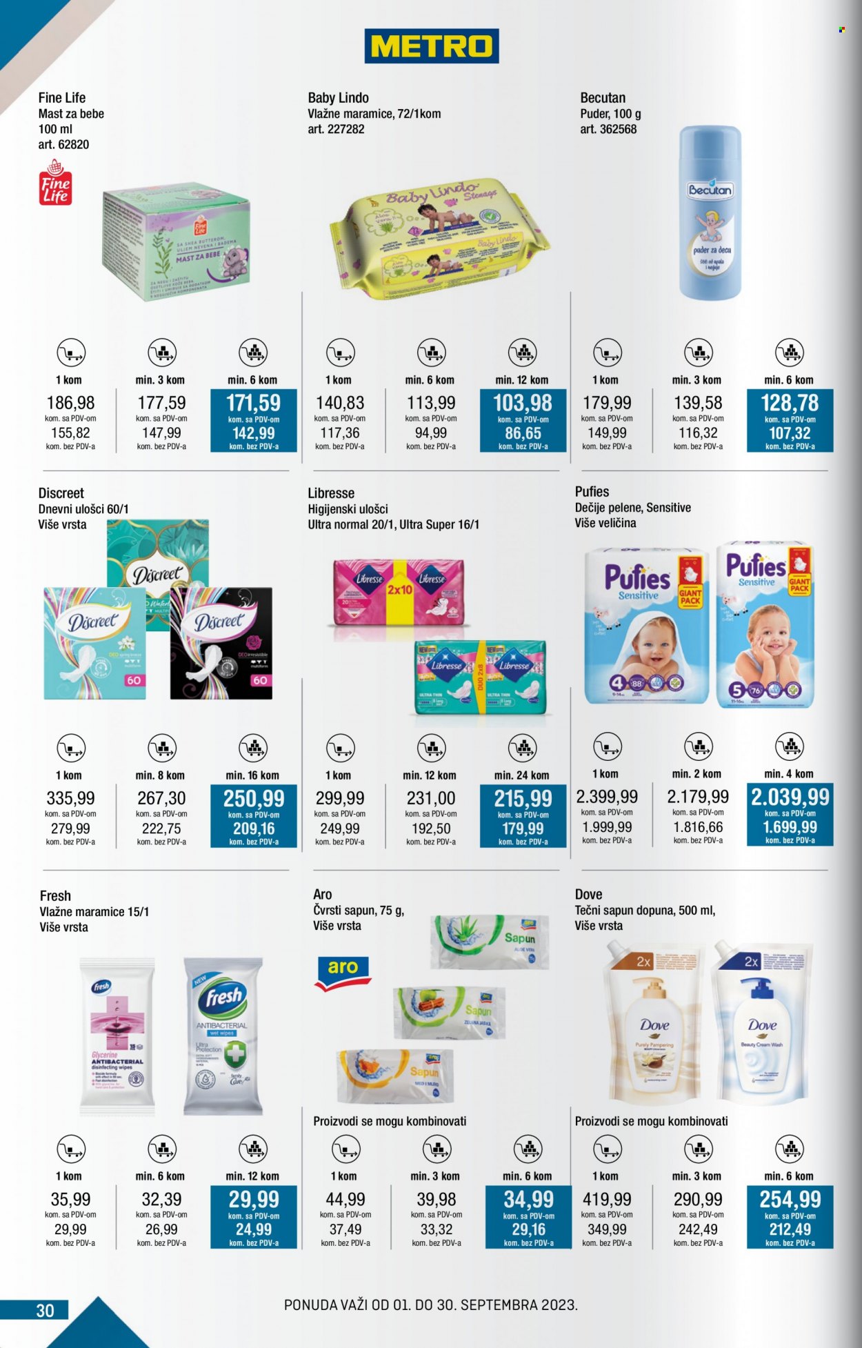 Metro katalog - 01.09.2023 - 30.09.2023 - Proizvodi na akciji - dečija mast, Fine Life, mast, vlažne maramice, Becutan, puder, Discreet, higijenski ulošci, Libresse, pelene, Pufies, Aro, sapun, Dove, tečni sapun. Stranica 30.