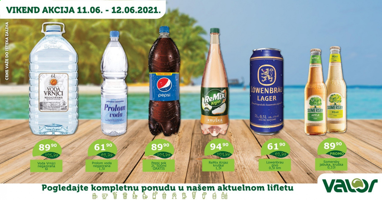 thumbnail - Valor katalog - 11.06.2021 - 12.06.2021 - Proizvodi na akciji - Löwenbräu, pivo, Pepsi, ReMix, sok, Vrnjci, voda, Somersby. Stranica 1.