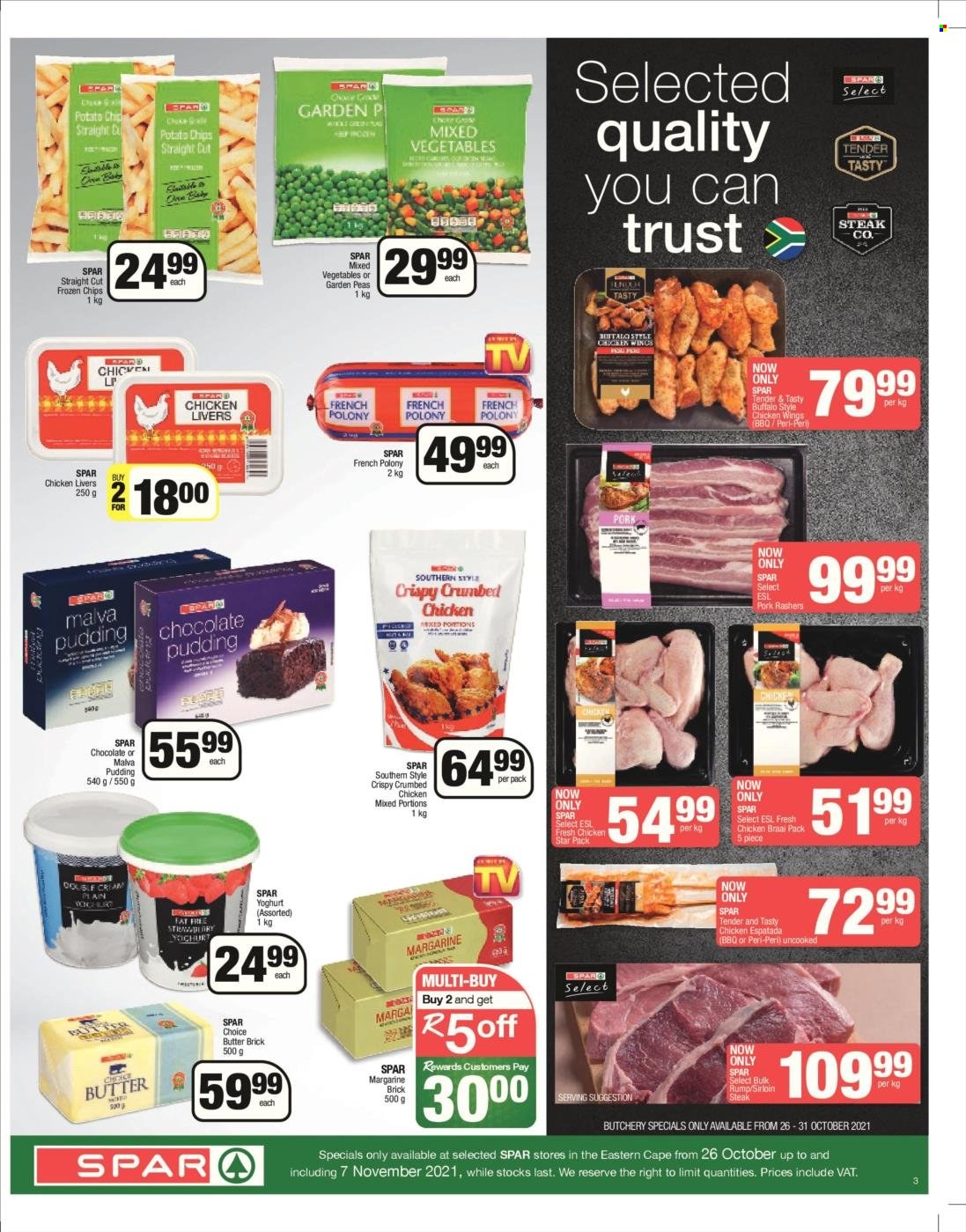 SPAR catalogue  - 25/10/2021 - 07/11/2021 - Sales products - peas, french polony, rashers, polony, pudding, chocolate pudding, yoghurt, butter, margarine, mixed vegetables, frozen chips, chocolate, chicken livers, chicken meat, beef sirloin, steak, sirloin steak. Page 2.