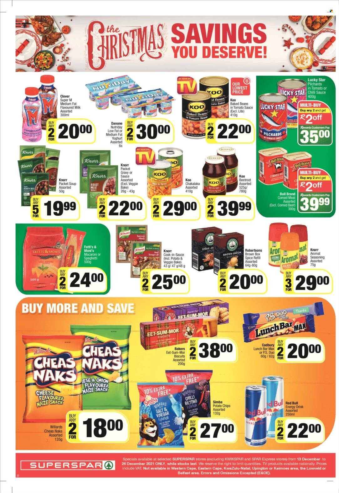 SPAR catalogue  - 13/12/2021 - 26/12/2021 - Sales products - beans, beetroot, sardines, macaroni, soup, Knorr, chakalaka, cheese, yoghurt, Danone, NutriDay, Clover, milk, flavoured milk, snack, biscuit, Cadbury, potato chips, chips, Cheas Naks, maize snack, Simba, baked beans, Koo, spice, energy drink, Red Bull, steak, Bakers. Page 8.