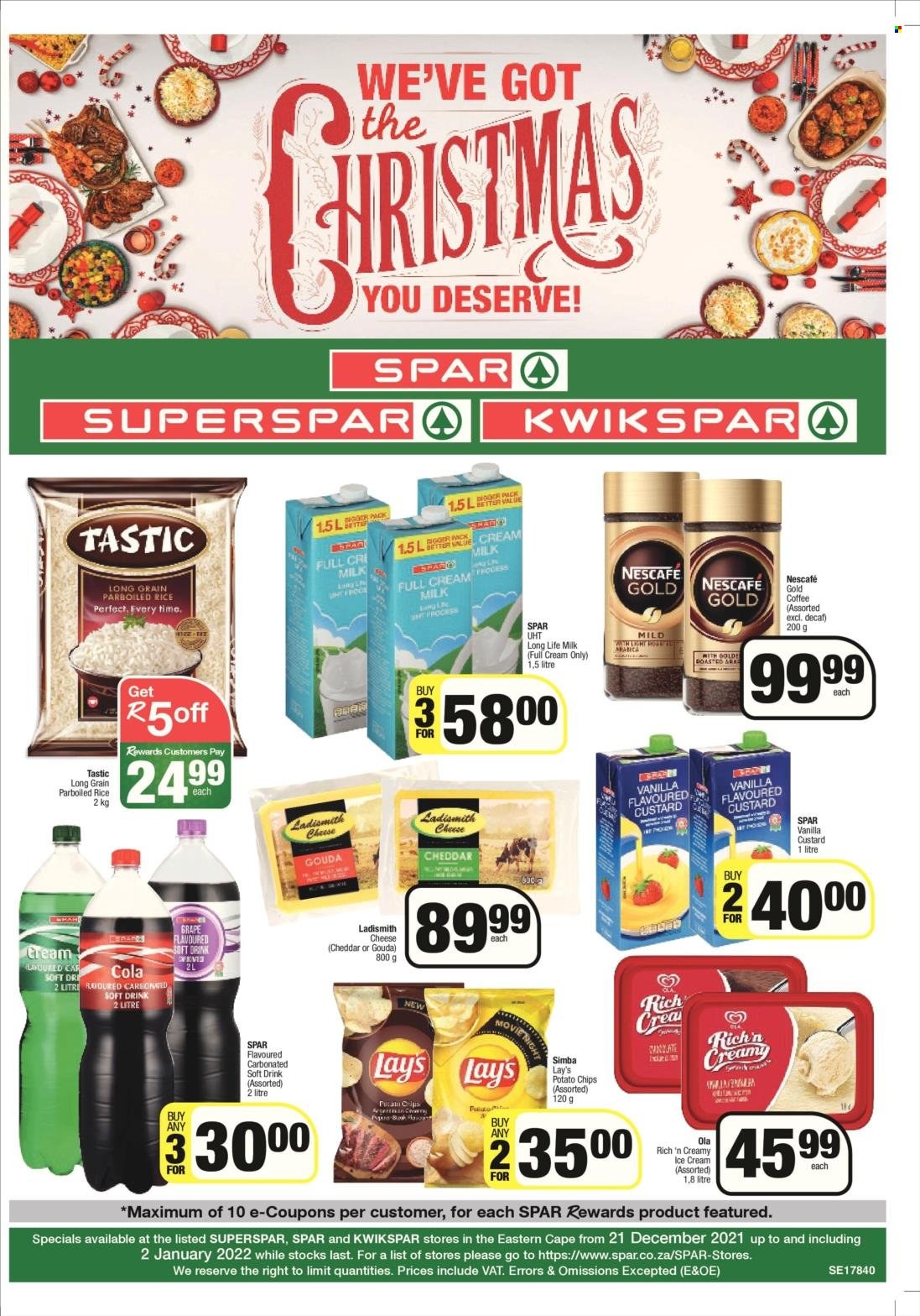 SPAR catalogue  - 21/12/2021 - 02/01/2022 - Sales products - gouda, cheese, custard, long life milk, Ladismith, ice cream, Ola, potato chips, chips, Lay's, Simba, rice, parboiled rice, Tastic, soft drink, carbonated soft drink, coffee, Nescafé. Page 1.
