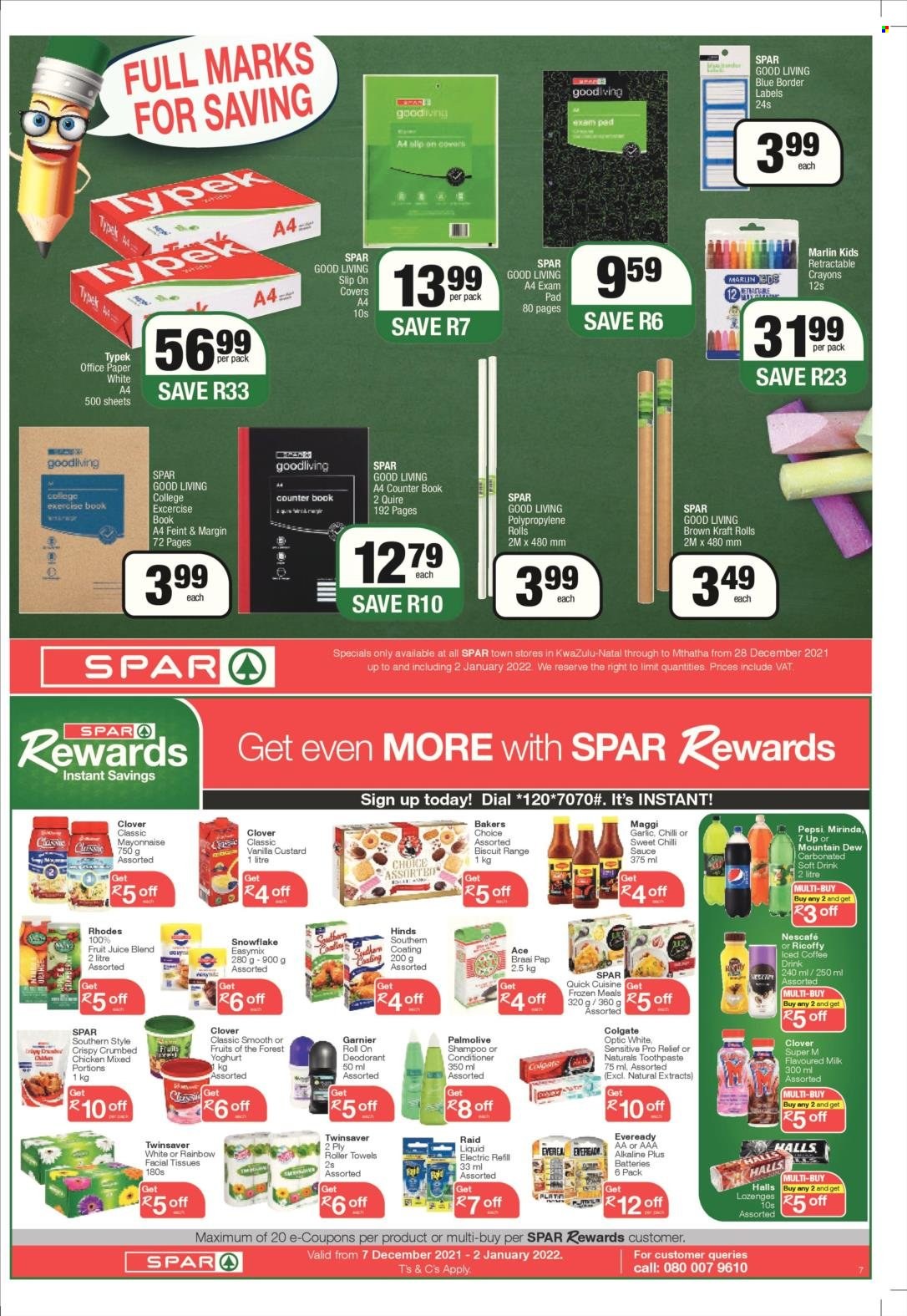 SPAR catalogue  - 28/12/2021 - 02/01/2022 - Sales products - Ace, garlic, marlin, sauce, Kraft®, custard, yoghurt, Clover, milk, flavoured milk, mayonnaise, Halls, biscuit, Maggi, Hinds, chilli sauce, sweet chilli sauce, Mountain Dew, Pepsi, fruit juice, juice, soft drink, 7UP, iced coffee, carbonated soft drink, Ricoffy, Nescafé, tissues, shampoo, Palmolive, Dial, Colgate, toothpaste, facial tissues, Garnier, conditioner, anti-perspirant, roll-on, deodorant, Raid, Bakers, braai. Page 7.
