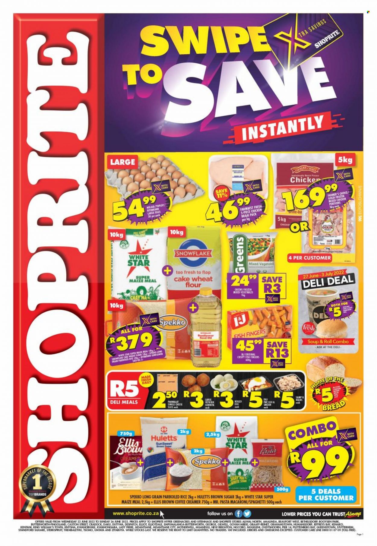 Shoprite catalogue  - 22/06/2022 - 26/06/2022 - Sales products - bread, fish, fish fingers, fish sticks, spaghetti, macaroni, soup, pasta, cheese, Parmalat, Ellis Brown, large eggs, creamer, mixed vegetables, cane sugar, flour, wheat flour, maize meal, cake flour, Huletts, White Star, parboiled rice, Spekko, sunflower oil, oil, pin. Page 1.