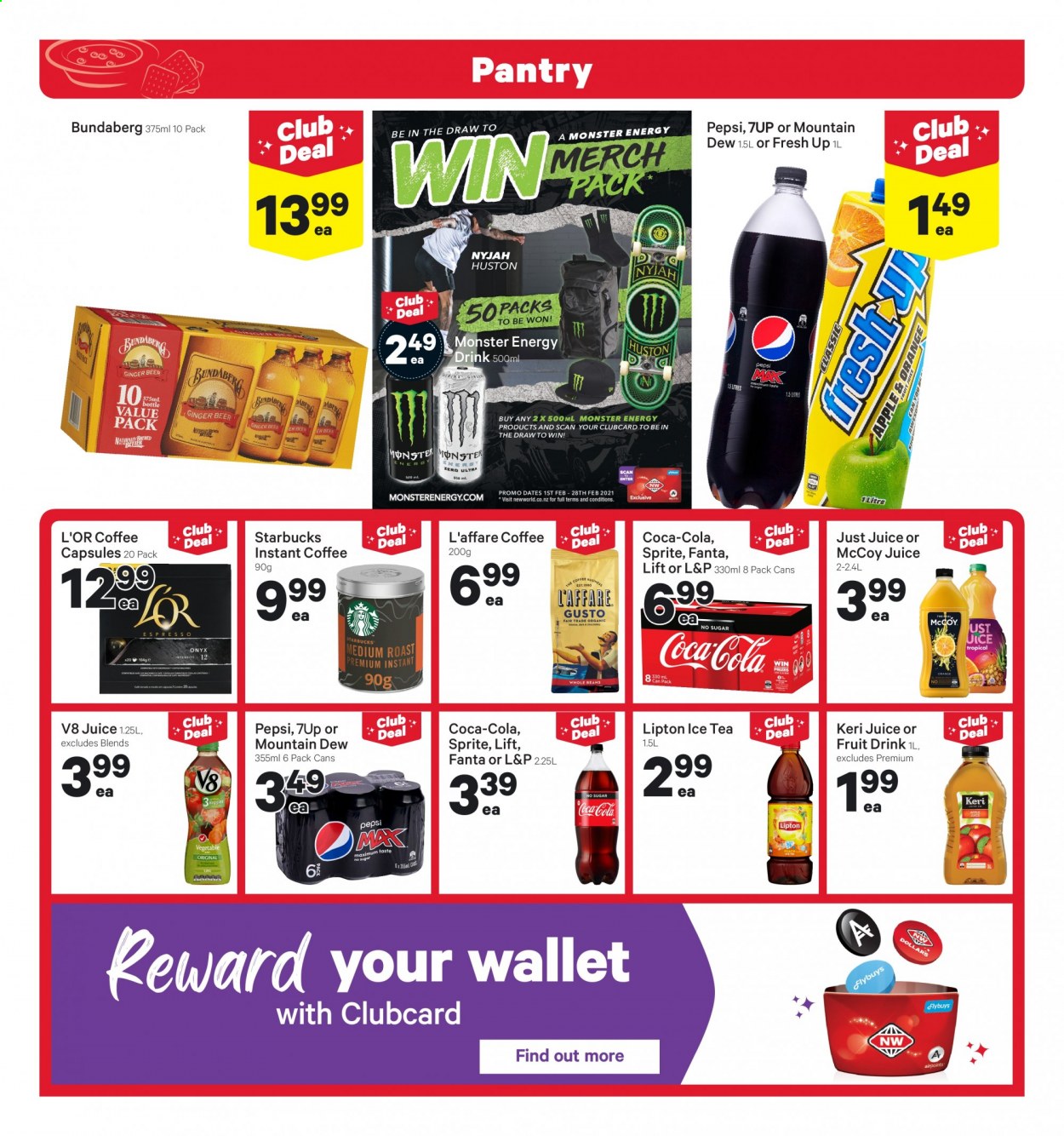 thumbnail - New World mailer - 08.02.2021 - 14.02.2021 - Sales products - dried dates, Coca-Cola, Mountain Dew, Sprite, Pepsi, juice, energy drink, Monster, Lipton, Fanta, fruit drink, 7UP, L&P, Monster Energy, Bundaberg, tea, instant coffee, coffee capsules, L'Or, Starbucks, Keri. Page 13.