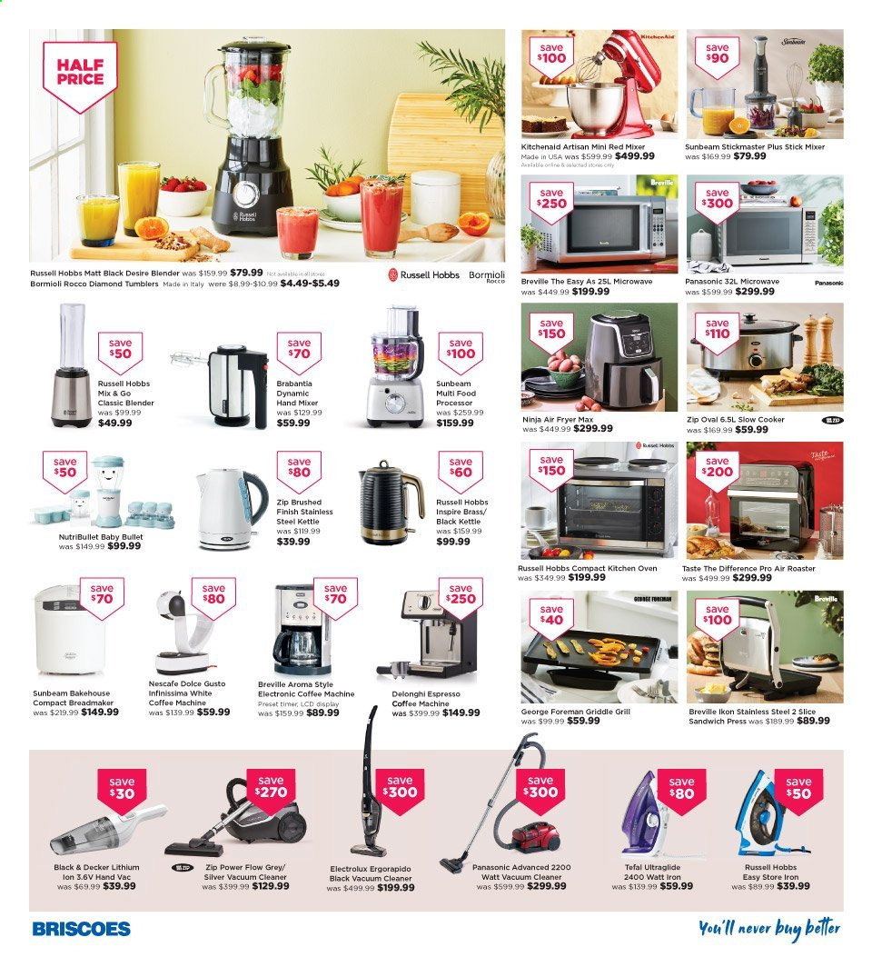 thumbnail - Briscoes mailer - 20.02.2021 - 28.02.2021 - Sales products - Panasonic, Brabantia, KitchenAid, Tefal, tumbler, Sunbeam, Electrolux, oven, microwave, coffee machine, Dolce Gusto, De'Longhi, vacuum cleaner, Black & Decker, blender, mixer, slow cooker, hand mixer, air fryer, NutriBullet, Russell Hobbs, roaster, sandwich press, kettle, iron, Ikon, grill. Page 4.