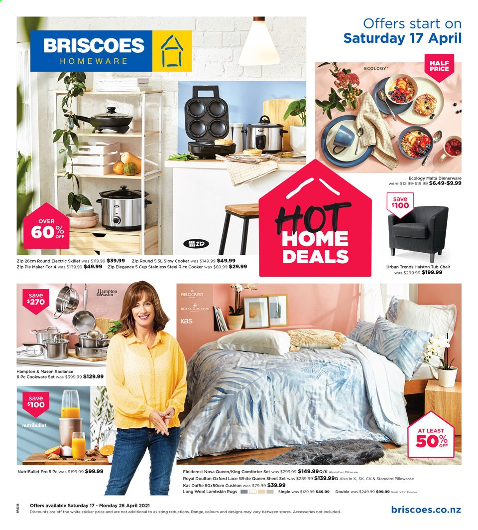 Briscoes mailer - 17.04.2021 - 26.04.2021 - Sales products - chair, cushion, cookware set, dinnerware set, cup, Hampton & Mason, comforter, pillowcases, queen sheet, slow cooker, NutriBullet, rice cooker, pie maker. Page 1.