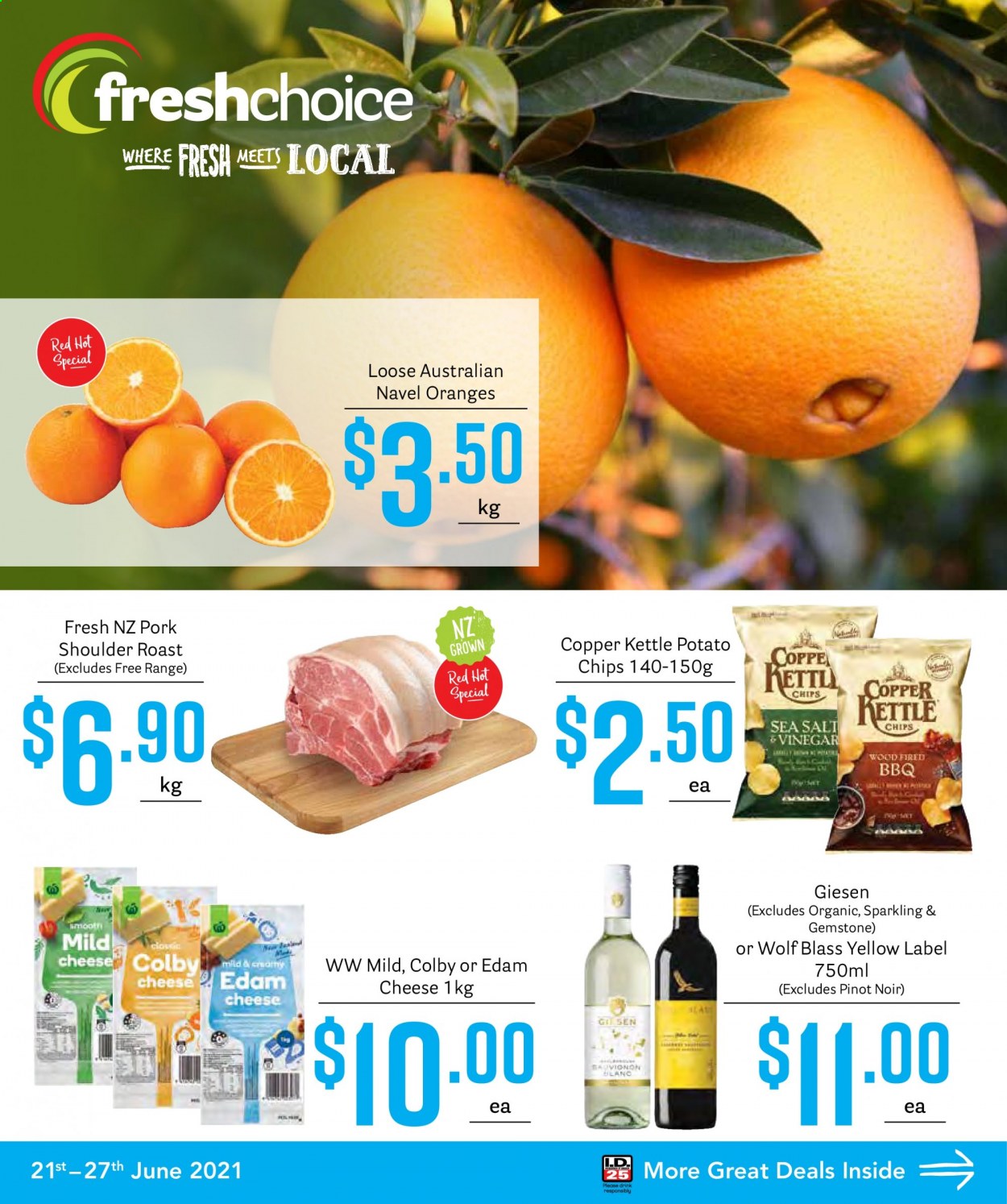thumbnail - Fresh Choice mailer - 21.06.2021 - 27.06.2021 - Sales products - oranges, navel oranges, Colby cheese, edam cheese, cheese, mild cheese, potato chips, chips, Copper Kettle, red wine, wine, Pinot Noir, pork meat, pork roast, pork shoulder. Page 1.