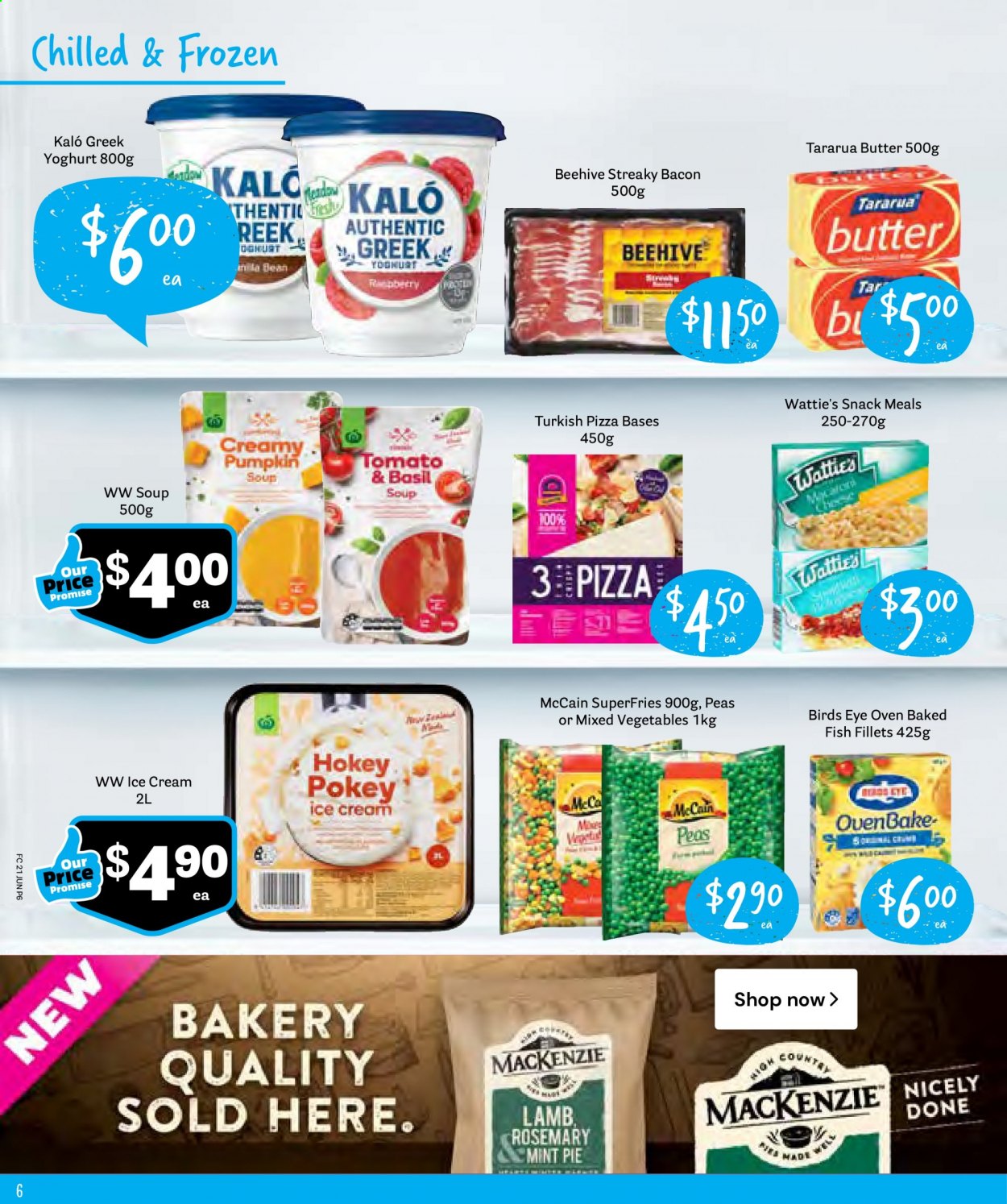 thumbnail - Fresh Choice mailer - 21.06.2021 - 27.06.2021 - Sales products - pie, peas, fish fillets, fish, soup, Bird's Eye, Wattie's, bacon, streaky bacon, greek yoghurt, yoghurt, butter, pizza dough, ice cream, mixed vegetables, McCain, potato fries, snack, rosemary. Page 6.
