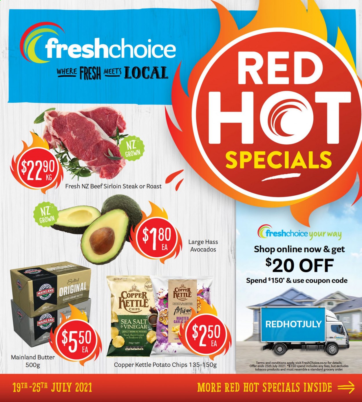 thumbnail - Fresh Choice mailer - 19.07.2021 - 25.07.2021 - Sales products - avocado, butter, potato chips, chips, Copper Kettle, beef meat, beef sirloin, steak, sirloin steak. Page 1.
