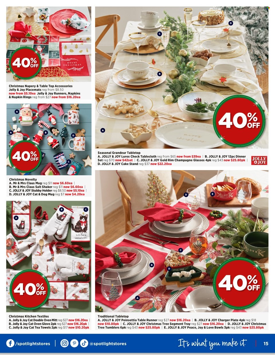 thumbnail - Spotlight mailer - 16.11.2022 - 04.12.2022 - Sales products - holder, gloves, cake stand, dinnerware set, mug, salt shaker, tray, tumbler, plate, oven mitt, shaker, champagne glass, table runner, tablecloth, napkins, tea towels, placemat, towel, christmas tree, poinsettia. Page 15.