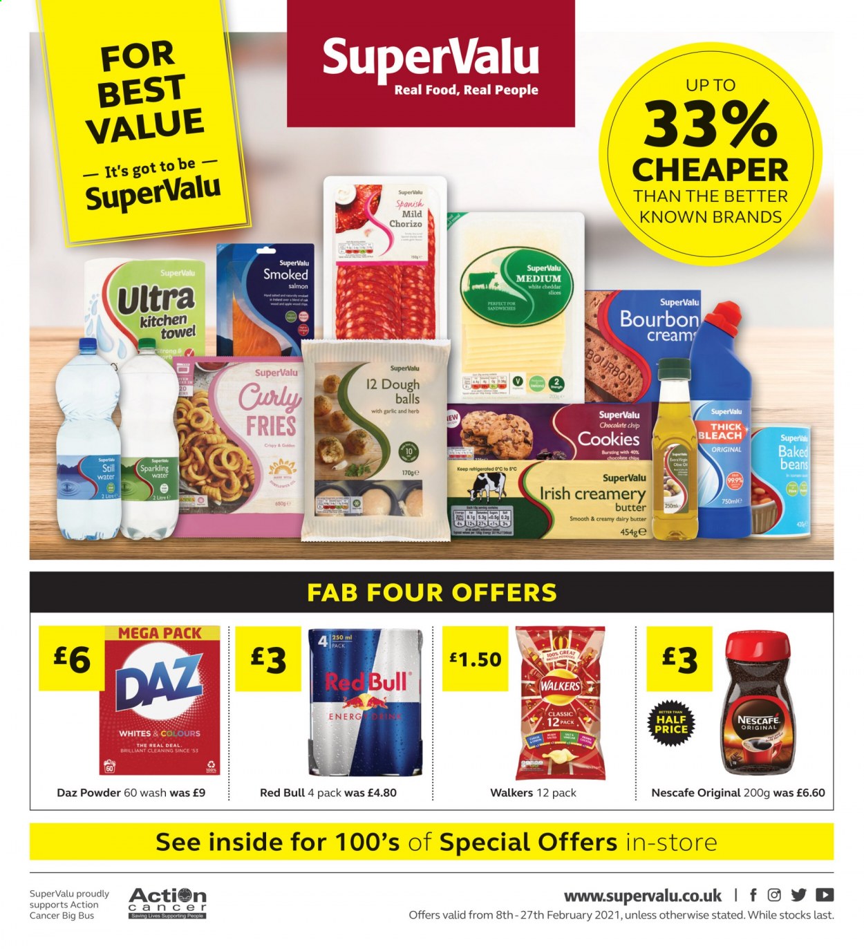 thumbnail - SuperValu offer  - 08/02/2021 - 27/02/2021 - Sales products - beans, dough balls, salmon, chorizo, cheddar, butter, curly potato fries, potato fries, cookies, baked beans, herbs, Red Bull, sparkling water, Nescafé, bourbon, kitchen towels, Fab, thick bleach, bleach, Daz Powder. Page 1.
