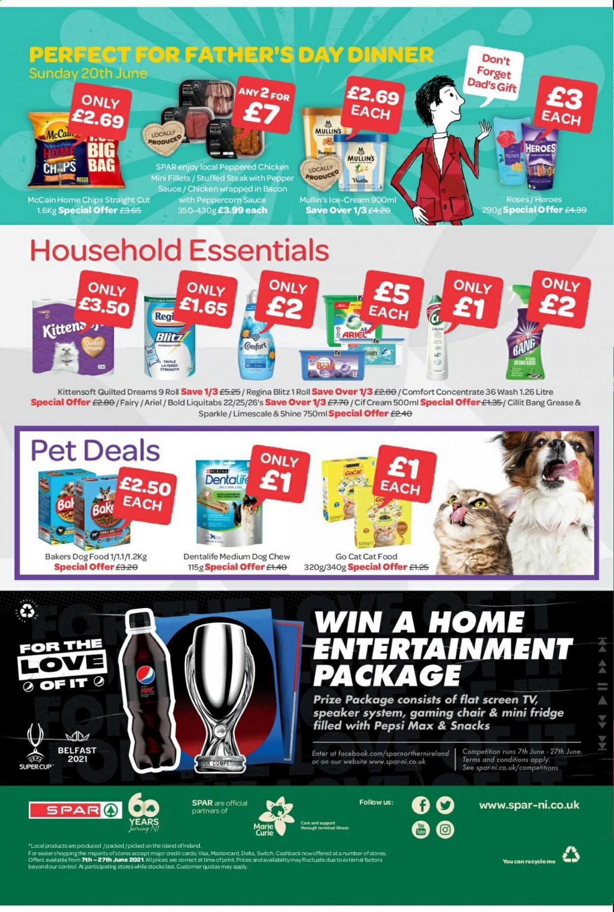 thumbnail - SPAR offer  - 07/06/2021 - 27/06/2021 - Sales products - steak, bacon, McCain, frozen chips, snack, chips, Pepsi, Pepsi Max, Fairy, Cif, Ariel, Comfort softener, paper, animal food, cat food, dog food, Purina, Go-Cat, Bakers, Dentalife. Page 6.