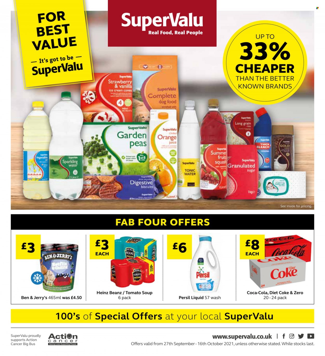 thumbnail - SuperValu offer  - 27/09/2021 - 16/10/2021 - Sales products - peas, oranges, tomato soup, soup, ice cream, Ben & Jerry's, biscuit, Digestive, sugar, Heinz, Coca-Cola, juice, tonic, Diet Coke, sparkling water, bleach, Persil, Fab, thick bleach, animal food, dog food. Page 1.