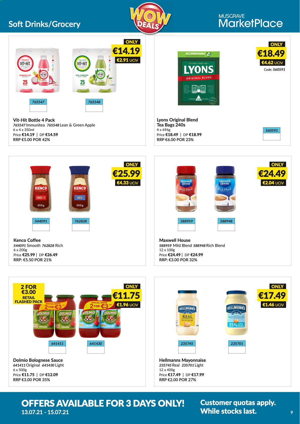 thumbnail - MUSGRAVE Market Place offer  - 13.07.2021 - 15.07.2021 - Sales products - sauce, bolognese sauce, mayonnaise, Hellmann’s, soft drink, Maxwell House, tea bags, Lyons, coffee. Page 9.