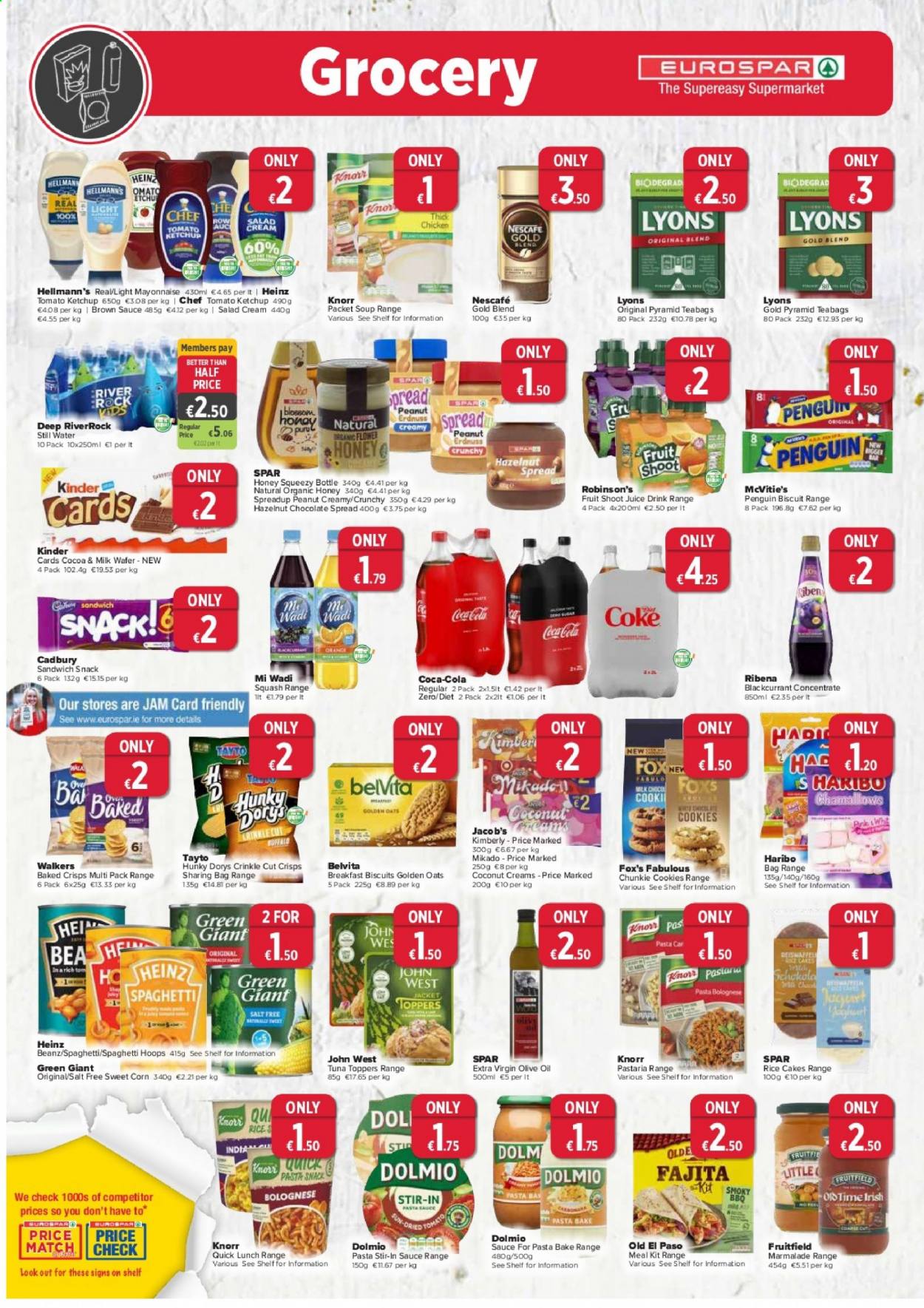 thumbnail - EUROSPAR offer  - 19.08.2021 - 08.09.2021 - Sales products - Old El Paso, corn, sweet corn, coconut, tuna, spaghetti, pasta sauce, soup, Knorr, Blossom, mayonnaise, salad cream, Hellmann’s, cookies, wafers, snack, Haribo, biscuit, Cadbury, Tayto, oats, Heinz, belVita, rice, ketchup, brown sauce, extra virgin olive oil, olive oil, oil, honey, fruit jam, hazelnut spread, Coca-Cola, juice, mineral water, bottled water, tea bags, Lyons, Nescafé. Page 6.
