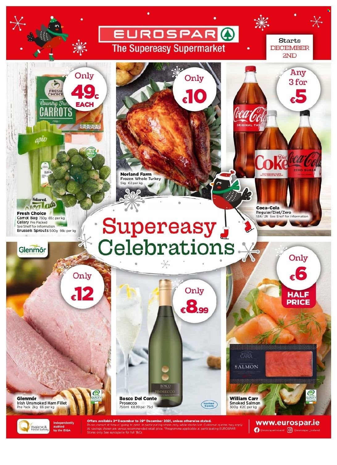 EUROSPAR offer  - 2.12.2021 - 29.12.2021 - Sales products - carrots, celery, brussels sprout, salmon, smoked salmon, ham, Celebration, Coca-Cola, prosecco, whole turkey, turkey meat, bag. Page 1.