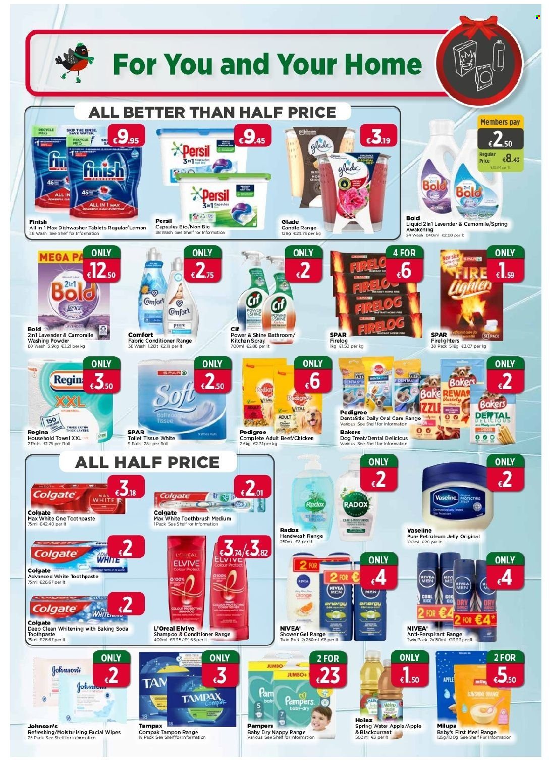 EUROSPAR offer  - 2.12.2021 - 29.12.2021 - Sales products - Sunshine, bicarbonate of soda, Heinz, spring water, wipes, Pampers, nappies, Johnson's, Nivea, petroleum jelly, toilet paper, Cif, Persil, fabric conditioner, laundry powder, Lenor, Comfort softener, dishwasher cleaner, dishwasher tablets, shampoo, shower gel, hand wash, Radox, Vaseline, Colgate, toothbrush, toothpaste, Tampax, tampons, L’Oréal, anti-perspirant, BIC, candle, Glade, towel, Dentastix, Pedigree, Bakers. Page 7.