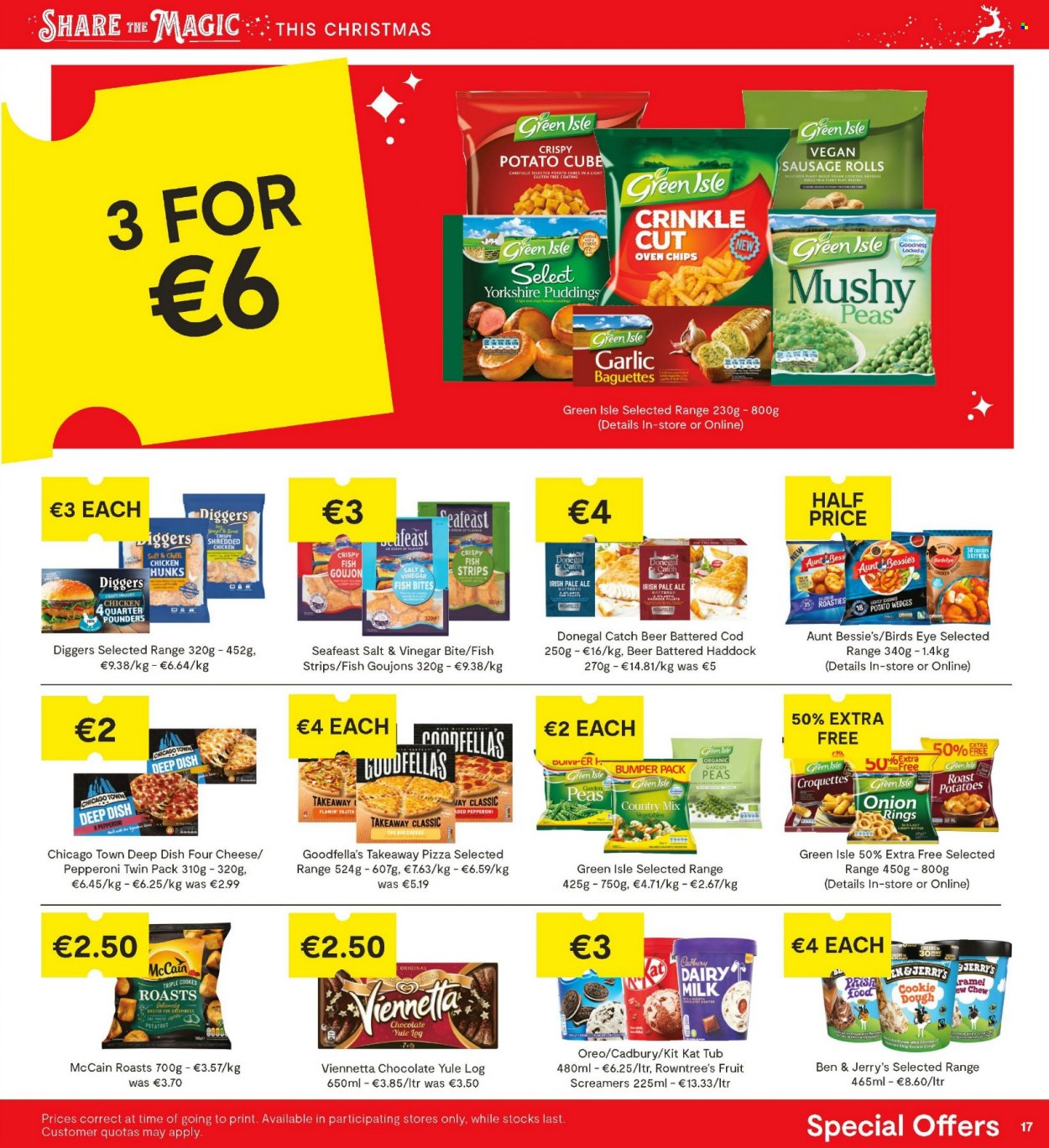 thumbnail - SuperValu offer  - 09.12.2021 - 22.12.2021 - Sales products - baguette, sausage rolls, roasties, Aunt Bessie's, garlic, potatoes, peas, cod, haddock, fish, pizza, onion rings, Bird's Eye, fajita, sausage, pepperoni, Oreo, milk, Ben & Jerry's, Donegal Catch, strips, McCain, potato wedges, potato croquettes, frozen chips, chocolate, KitKat, Cadbury, beer. Page 17.