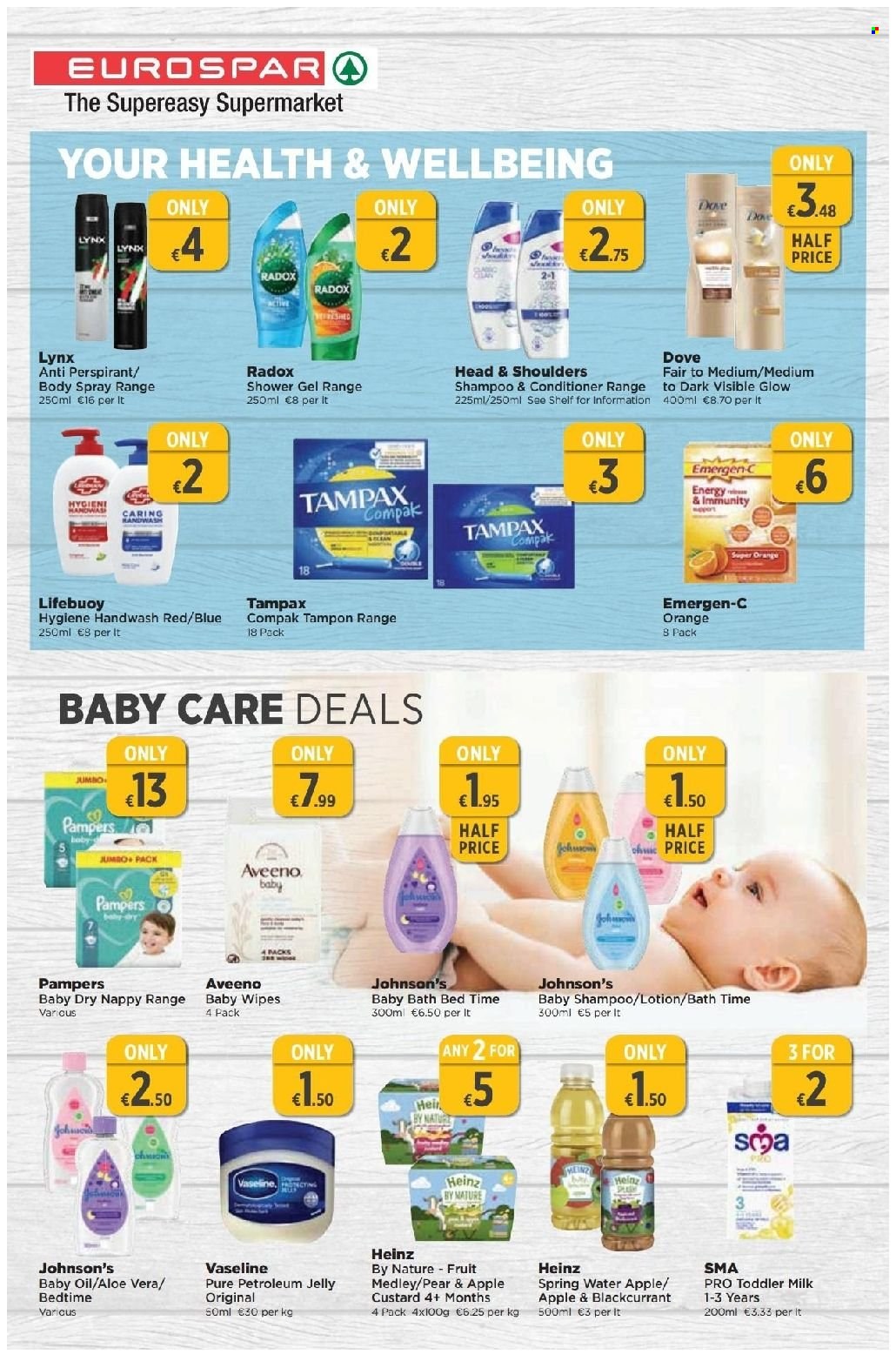 thumbnail - EUROSPAR offer  - 26.05.2022 - 15.06.2022 - Sales products - oranges, custard, milk, Heinz, oil, spring water, wipes, Pampers, baby wipes, nappies, Johnson's, Aveeno, baby bath, petroleum jelly, baby oil, Dove, shampoo, shower gel, hand wash, Radox, Vaseline, Lifebuoy, Tampax, tampons, conditioner, Head & Shoulders, body lotion, body spray, Emergen-C. Page 14.