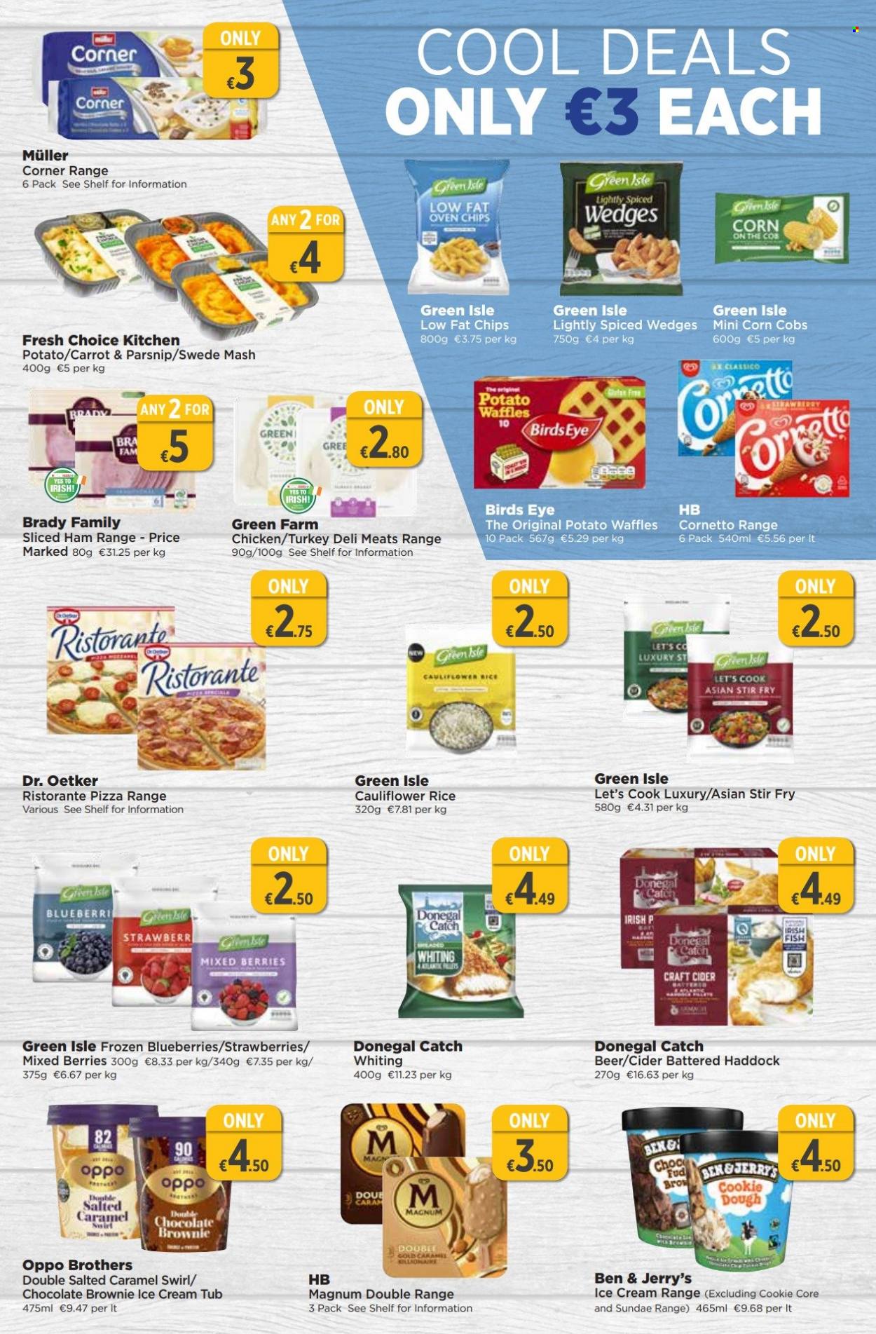 thumbnail - EUROSPAR offer  - 08.09.2022 - 28.09.2022 - Sales products - waffles, corn, blueberries, strawberries, haddock, fish, whiting, pizza, Bird's Eye, Fresh Choice Kitchen, ham, Dr. Oetker, Müller, Magnum, ice cream, Cornetto, Ben & Jerry's, Donegal Catch, potato wedges, frozen chips, cookie dough, rice, Classico, BROTHERS, cider, beer. Page 13.