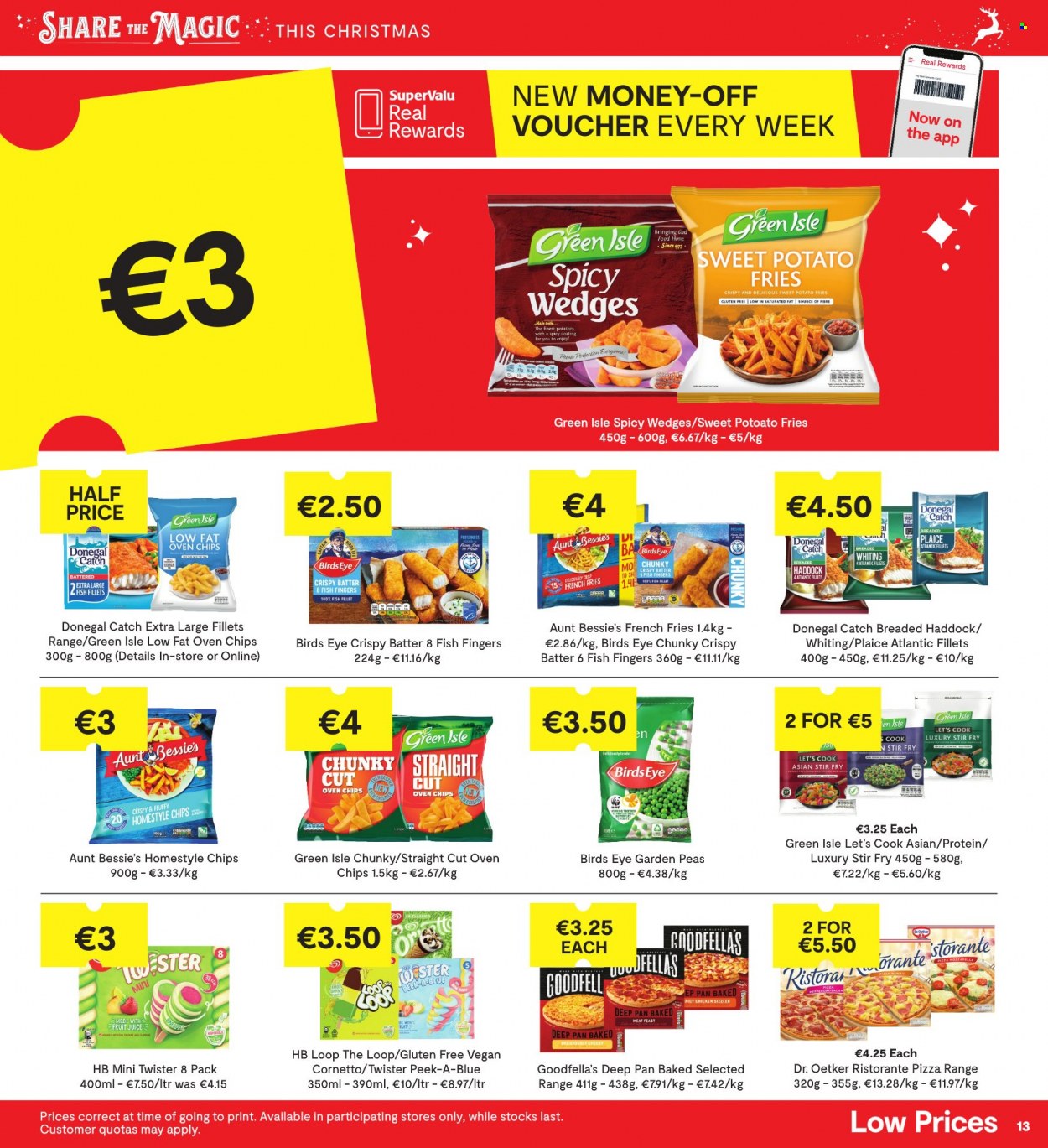 thumbnail - SuperValu offer  - 24.11.2022 - 07.12.2022 - Sales products - Aunt Bessie's, sweet potato, peas, haddock, fish, fish fingers, whiting, fish sticks, pizza, Bird's Eye, Dr. Oetker, Cornetto, Donegal Catch, french fries, frozen chips, sweet potato fries, wafers. Page 13.