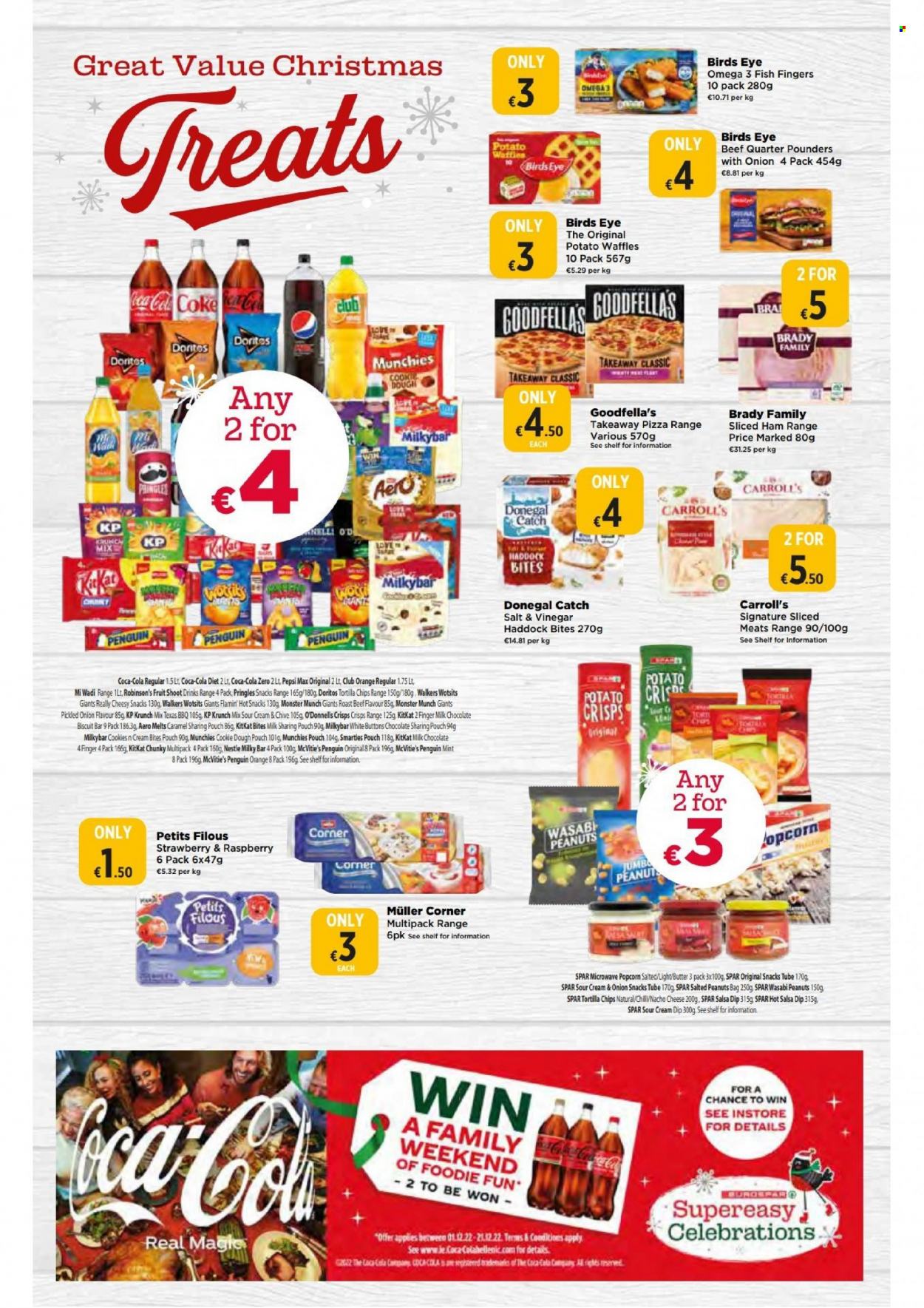 thumbnail - EUROSPAR offer  - 01.12.2022 - 28.12.2022 - Sales products - waffles, haddock, fish, fish fingers, fish sticks, pizza, Bird's Eye, ham, Müller, Petits Filous, butter, dip, Donegal Catch, cookie dough, cookies, milk chocolate, Nestlé, chocolate, snack, Smarties, KitKat, Celebration, Monster Munch, biscuit, milky bar, Doritos, tortilla chips, Pringles, chips, popcorn, wasabi, caramel, salsa, peanuts, Coca-Cola, Pepsi, Monster, Pepsi Max, Coca-Cola zero, beef meat, roast beef, Omega-3. Page 17.