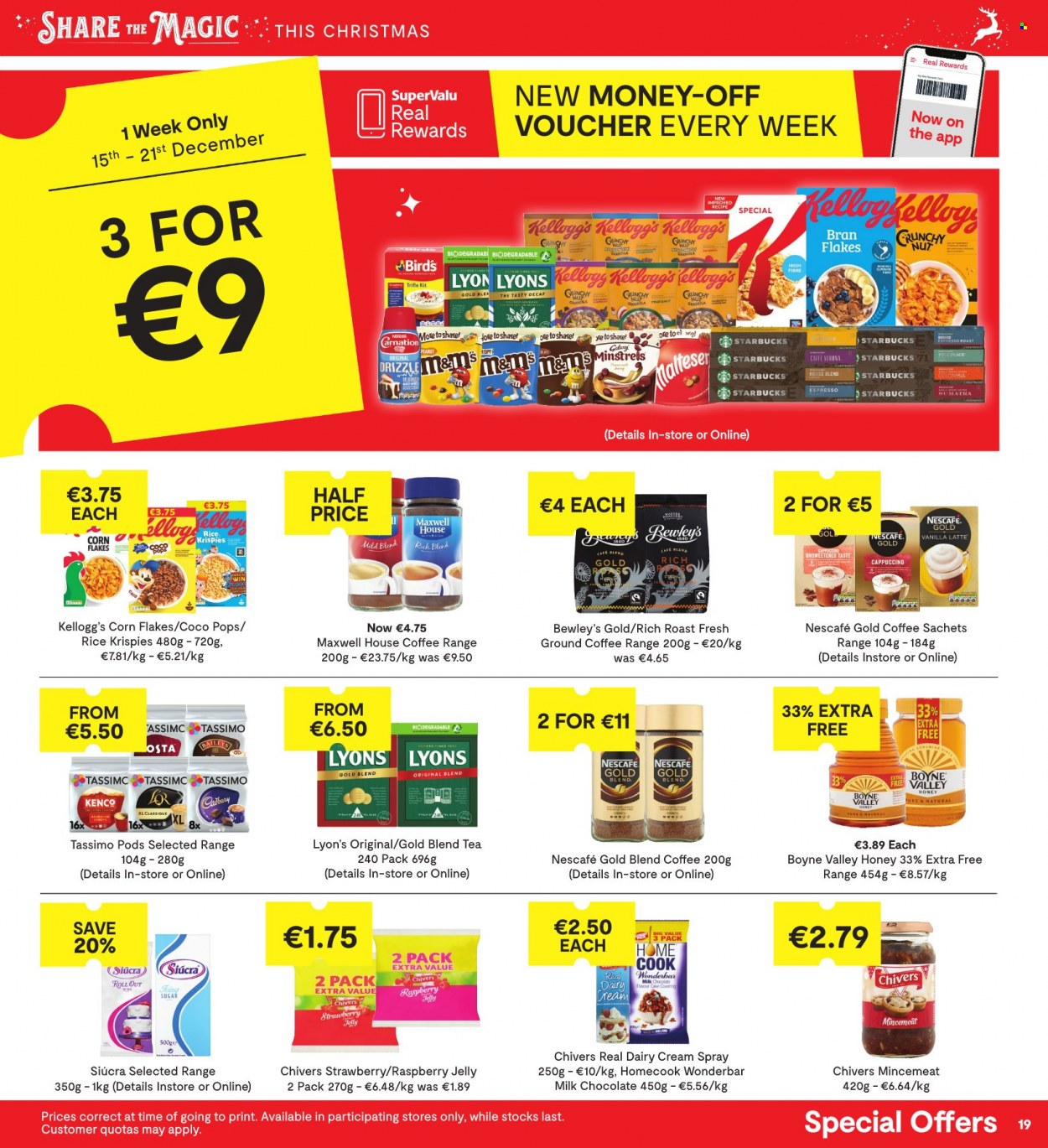 thumbnail - SuperValu offer  - 08.12.2022 - 21.12.2022 - Sales products - cake, real dairy cream, milk chocolate, chocolate, jelly, Kellogg's, Cadbury, sugar, icing sugar, corn flakes, coco pops, Rice Krispies, bran flakes, honey, Maxwell House, tea, Lyons, cappuccino, coffee, Nescafé, ground coffee, L'Or, Starbucks. Page 19.